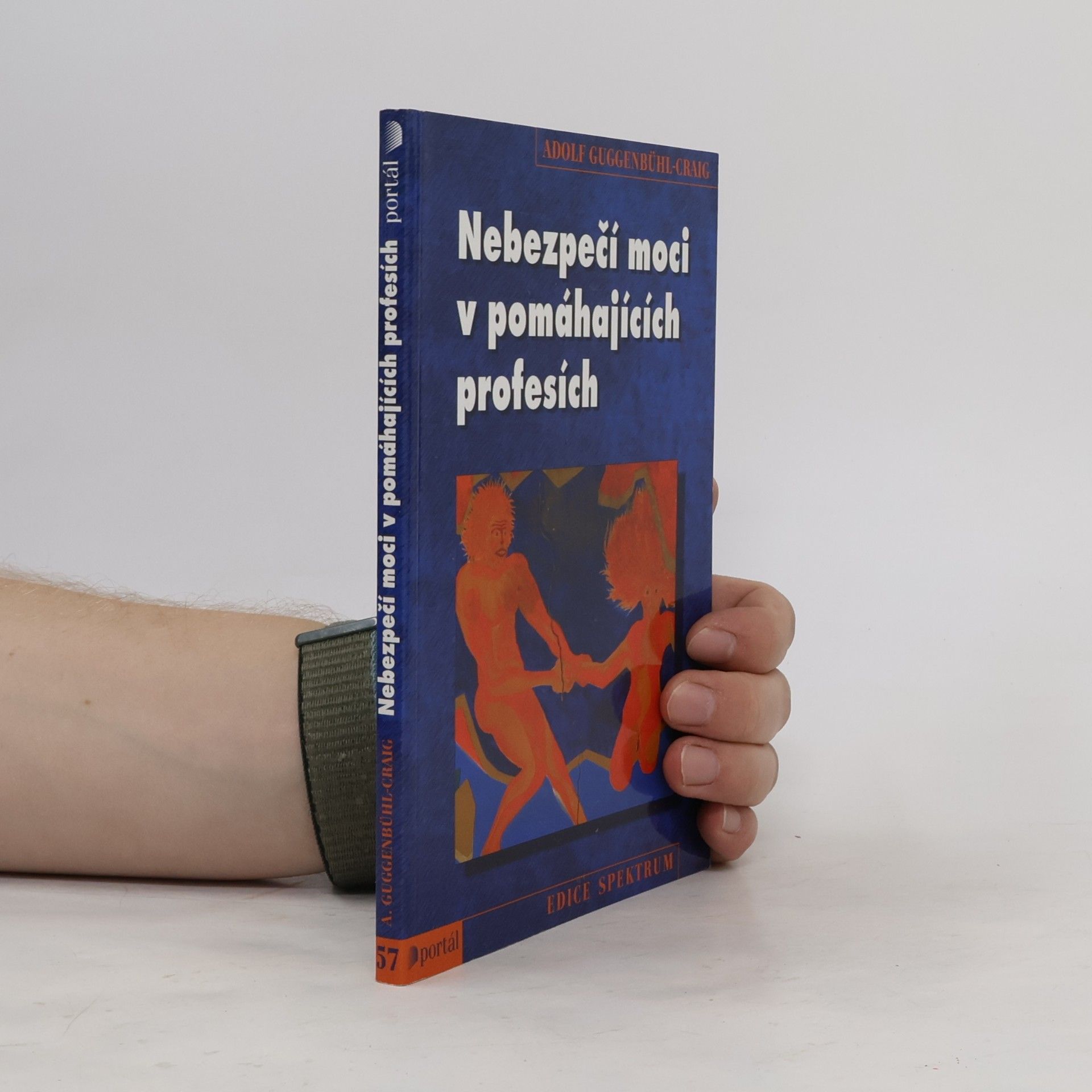 Adolf Guggenbühl Craig Nebezpečí moci v pomáhajících profesích