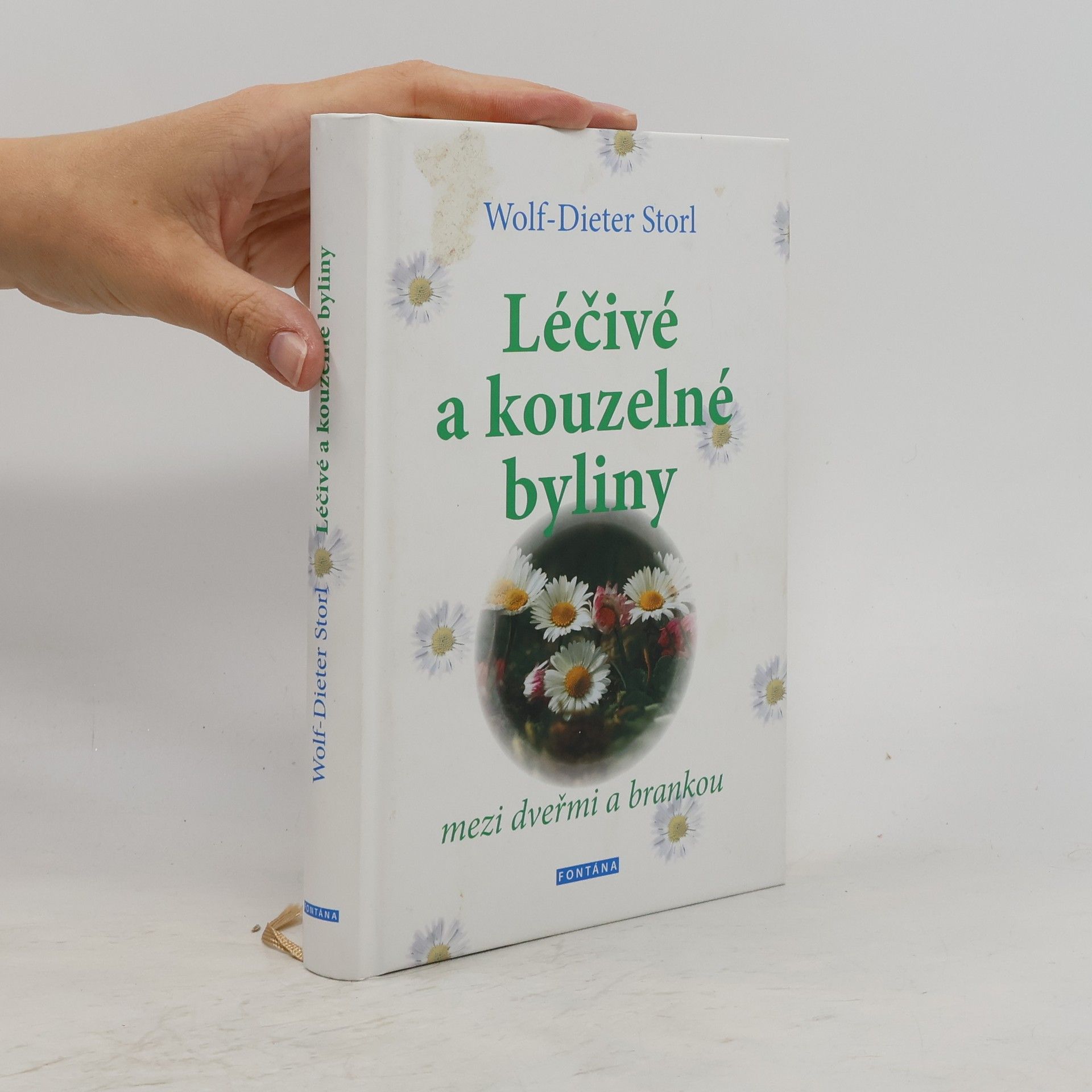 Wolf Dieter Storl Léčivé a kouzelné byliny mezi dveřmi a brankou
