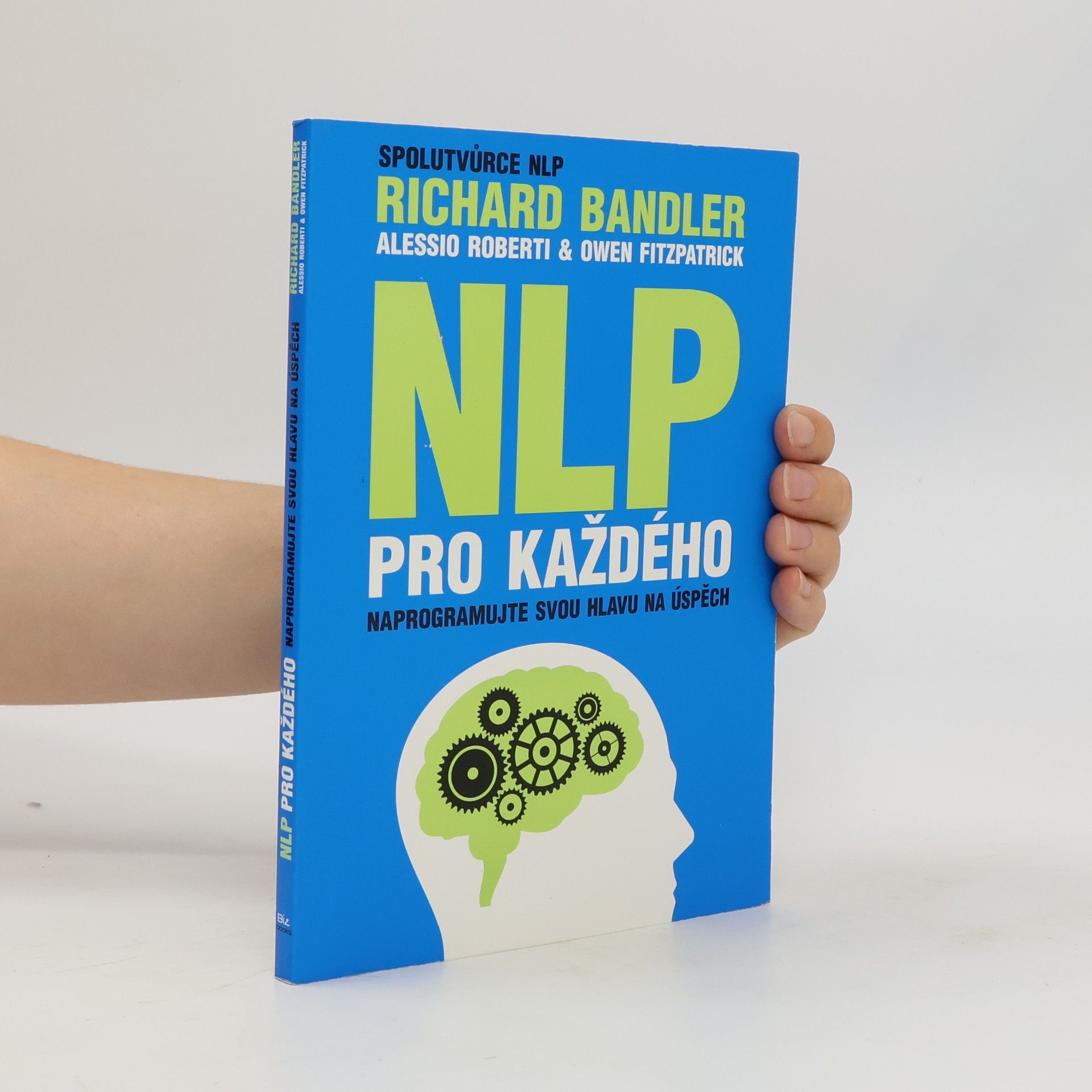 Richard Bandler NLP pro každého. Naprogramujte svou hlavu na úspěch