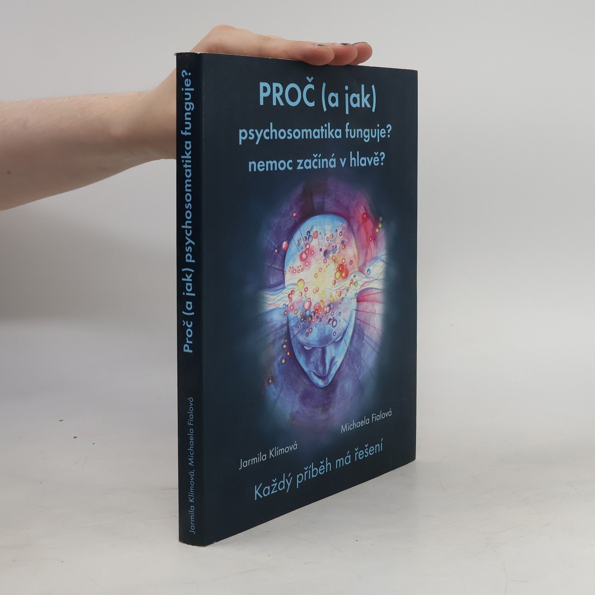 Jarmila Klímová Proč (a jak) psychosomatika funguje?