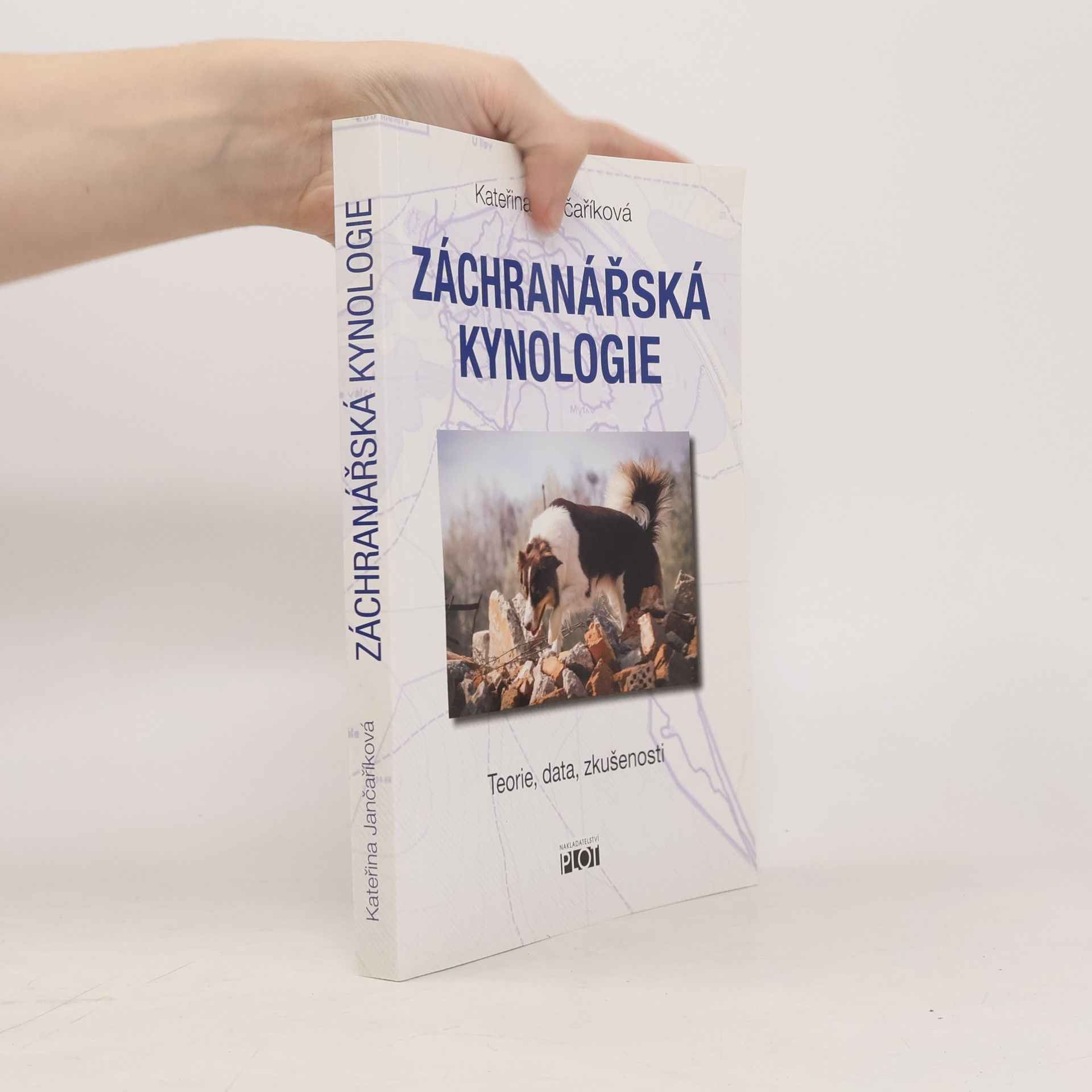 Kateřina Jančaříková Záchranářská kynologie. Teorie, data, zkušenosti