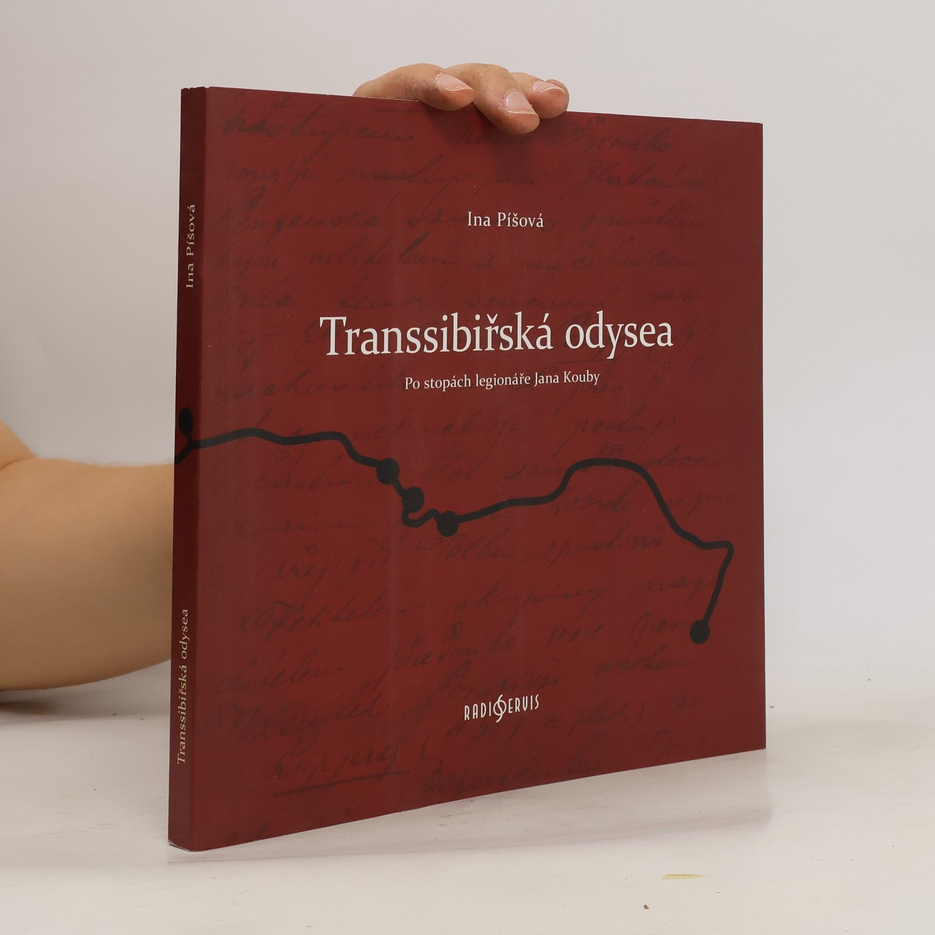 Ina Píšová Transsibiřská odysea. Po stopách legionáře Jana Kouby