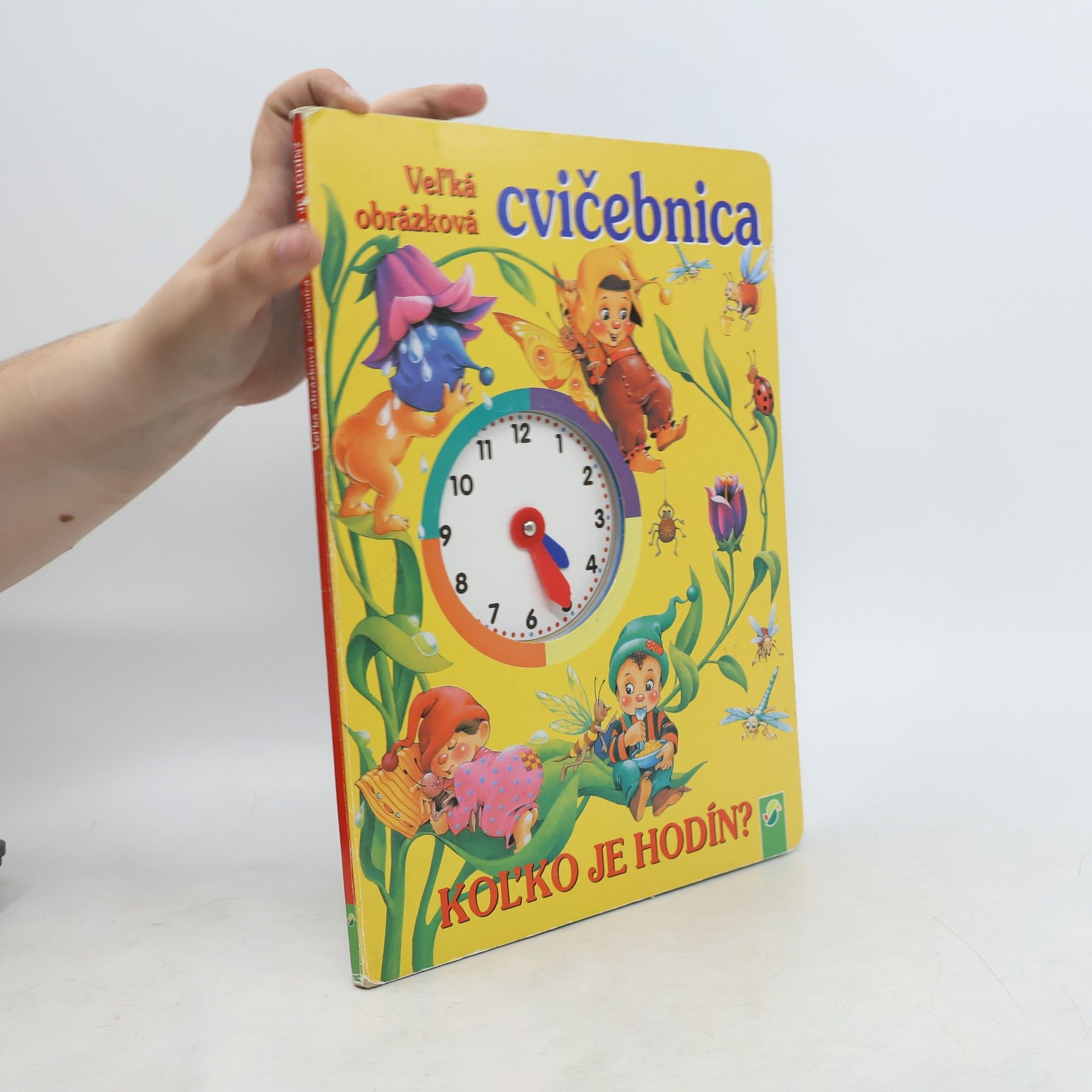 Lenka Wurzel Veľká obrázková cvičebnica. Koľko je hodín?