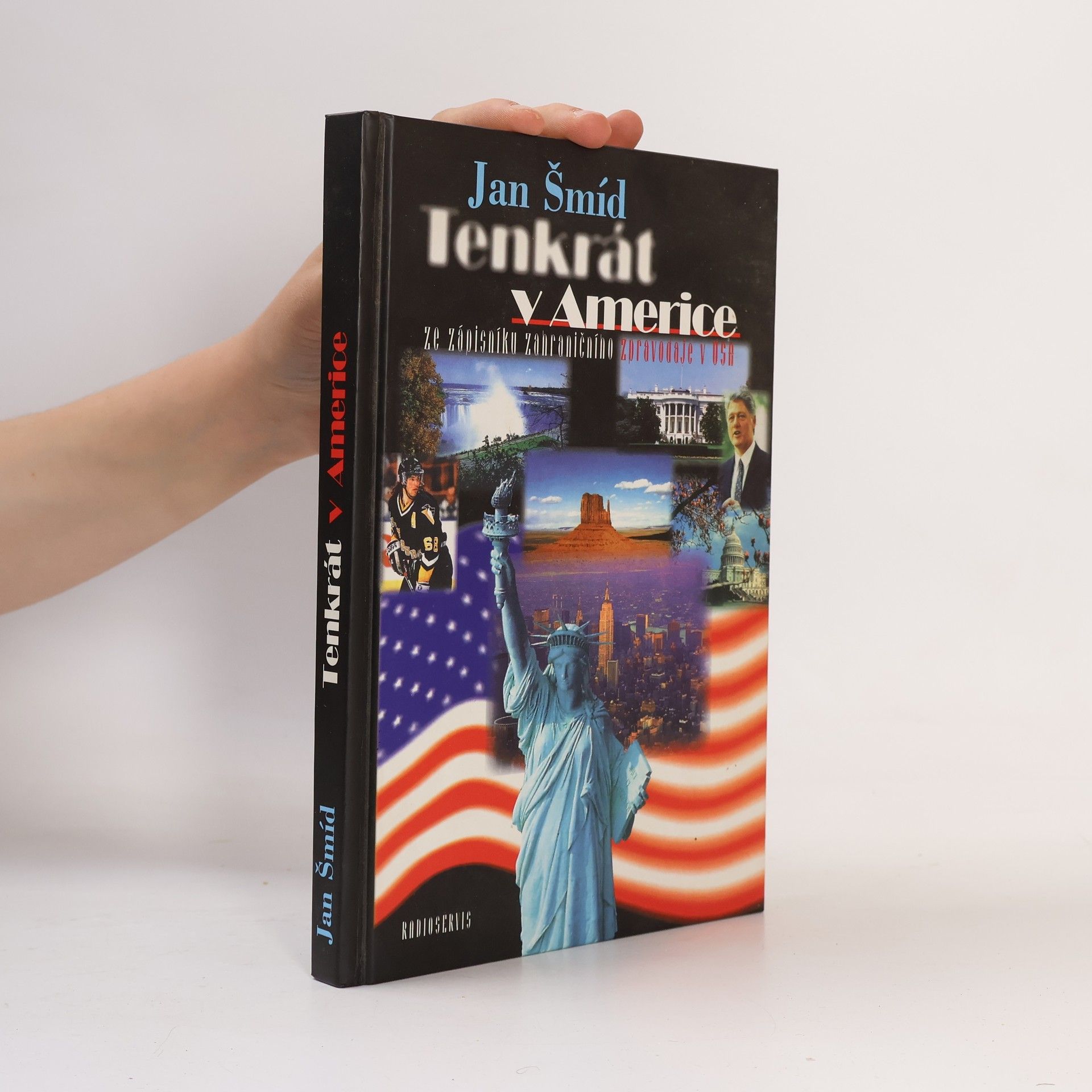 Jan Šmíd Tenkrát v Americe. Ze zápisníku zahraničního zpravodaje v USA