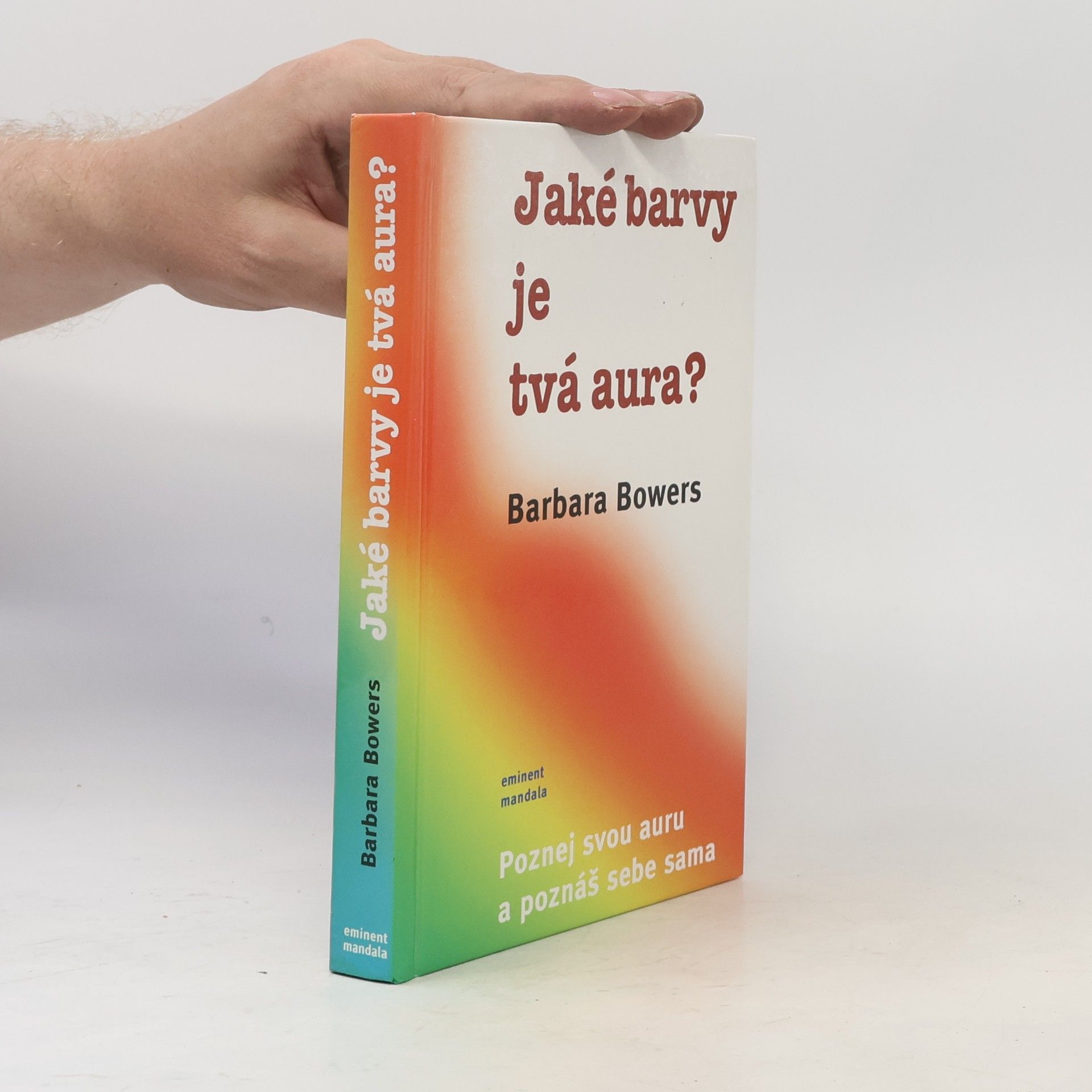 Barbara Bowers Jaké barvy je tvá aura?
