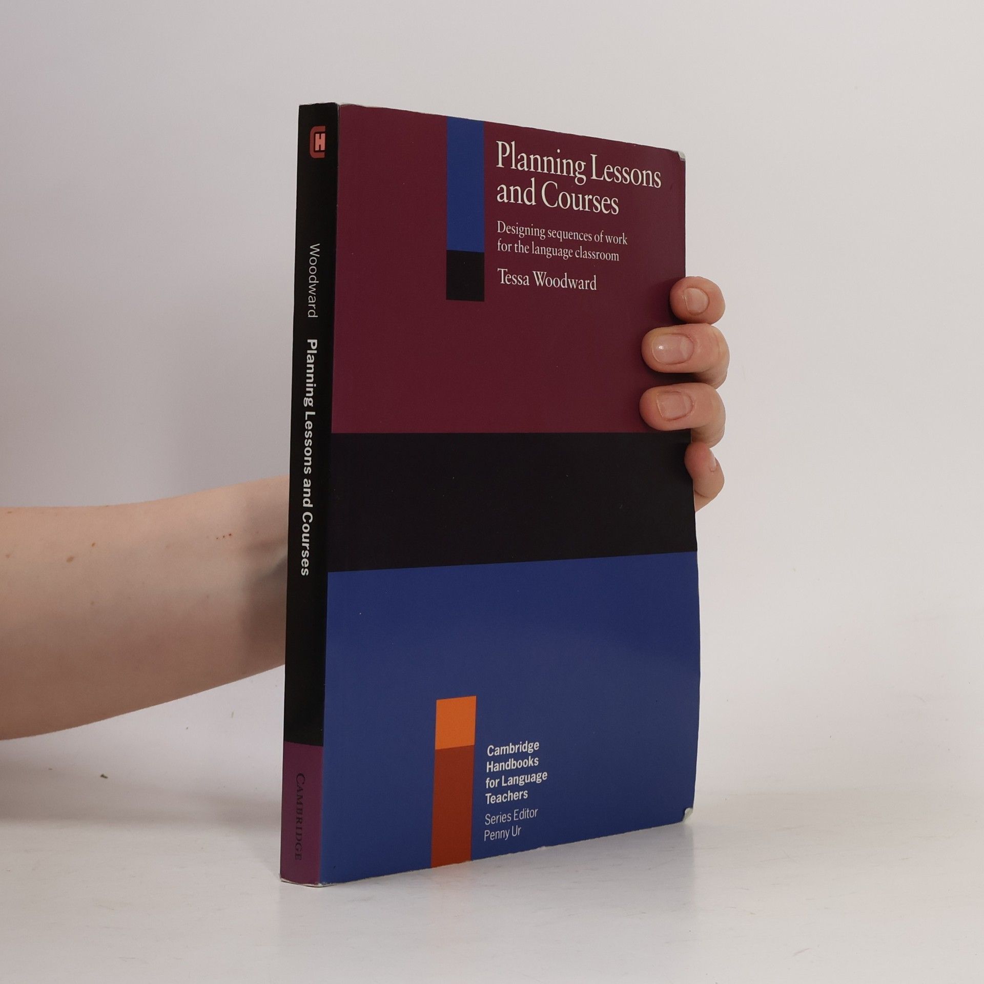 Tessa Woodward Planning Lessons and Courses: Designing Sequences of Work for the Language Classroom