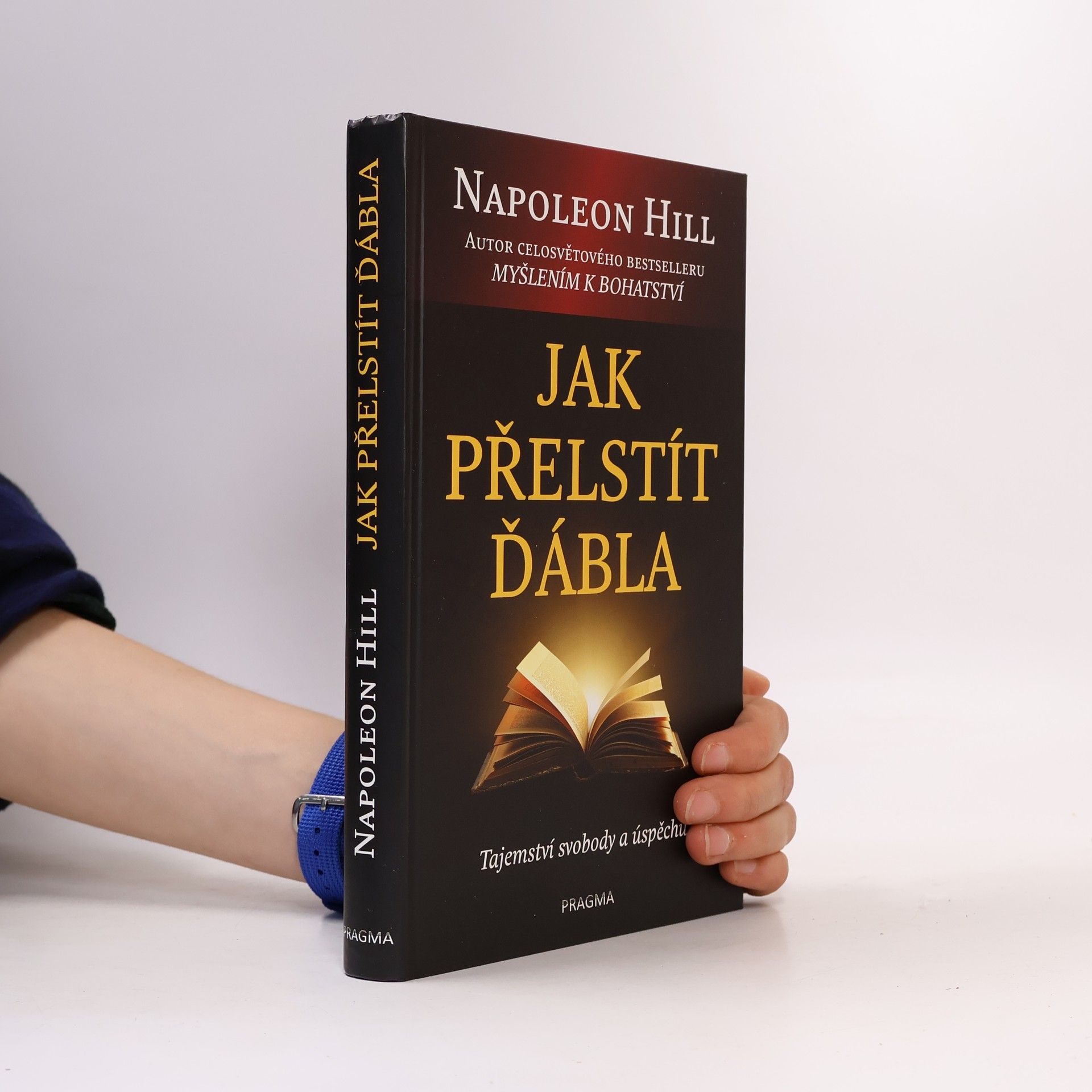 Napoleon Hill Jak přelstít ďábla. Tajemství svobody a úspěchu.