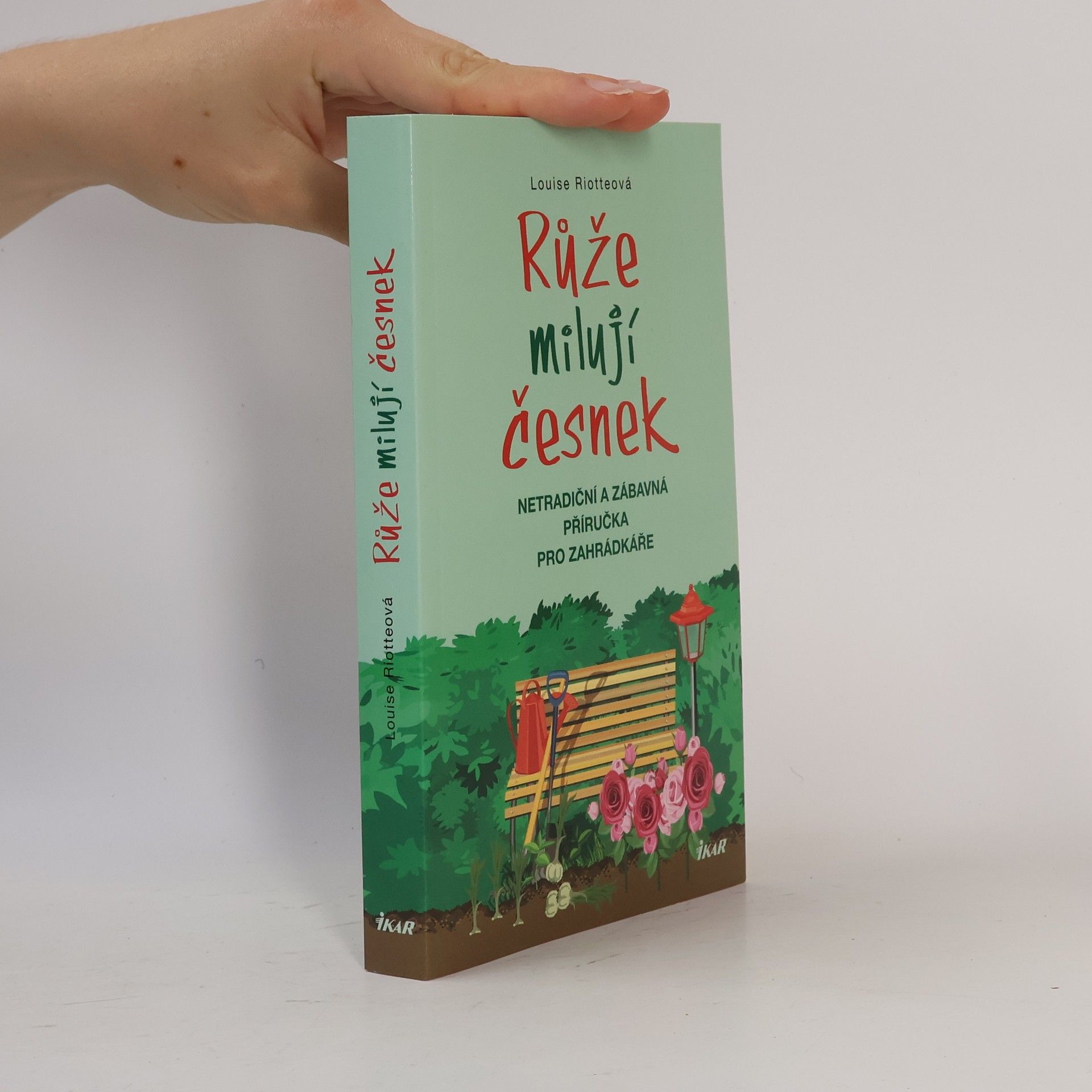 Louise Riotte Růže milují česnek