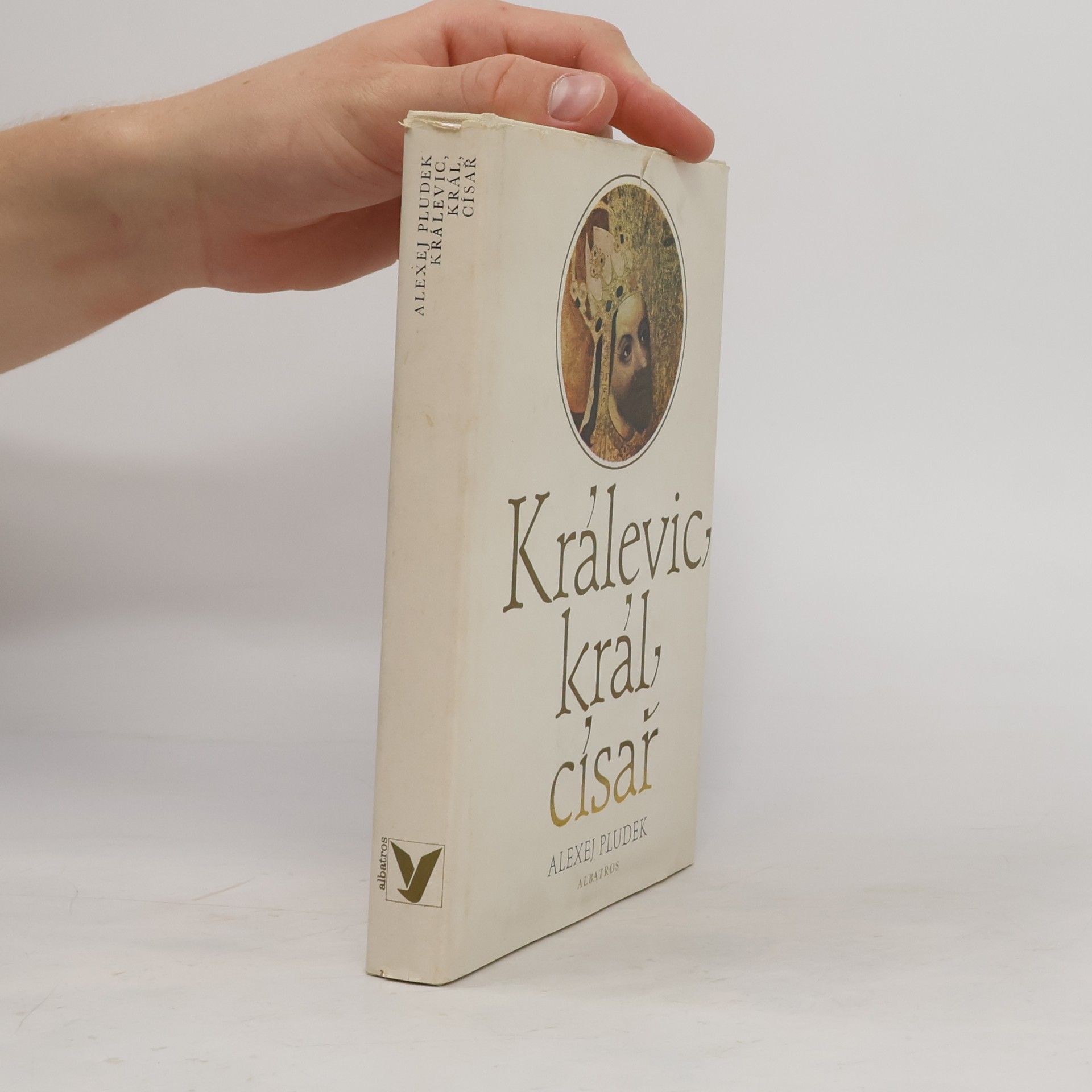 Alexej Pludek Králevic, král, císař