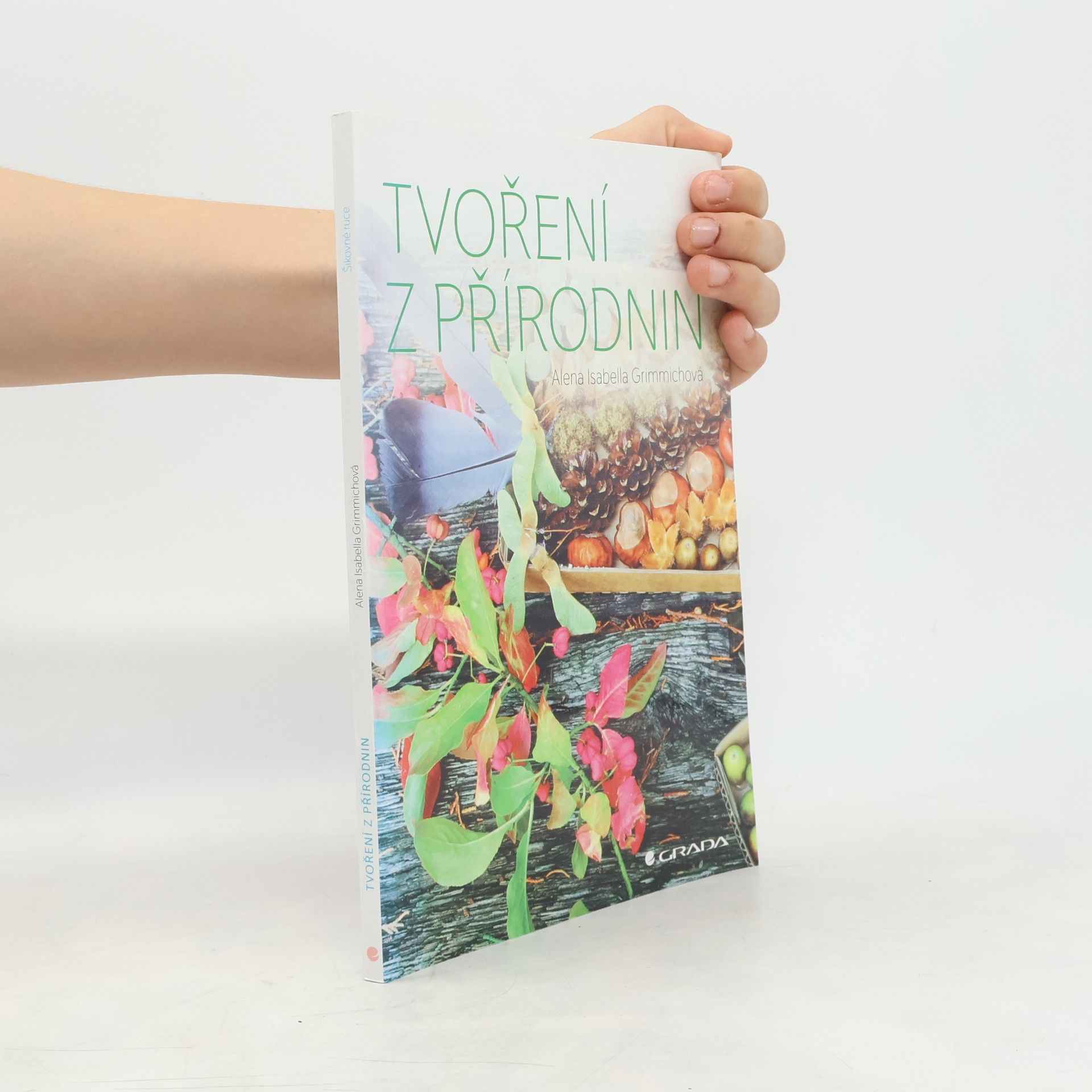 Alena Isabella Grimmichová Tvoření z přírodnin