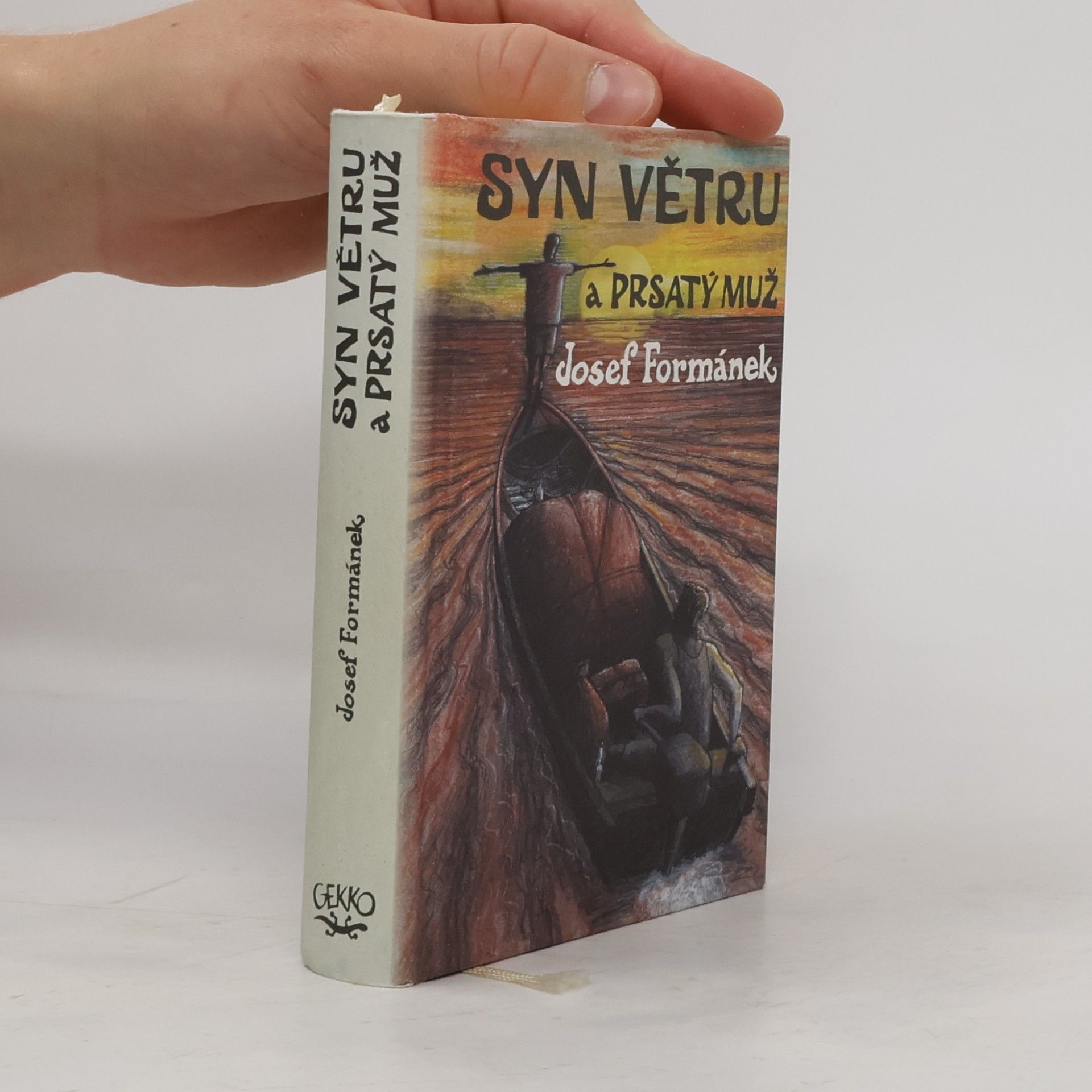 Josef Formánek Syn Větru a Prsatý muž. Příběhy života, jakkoliv ubohého i vznešeného