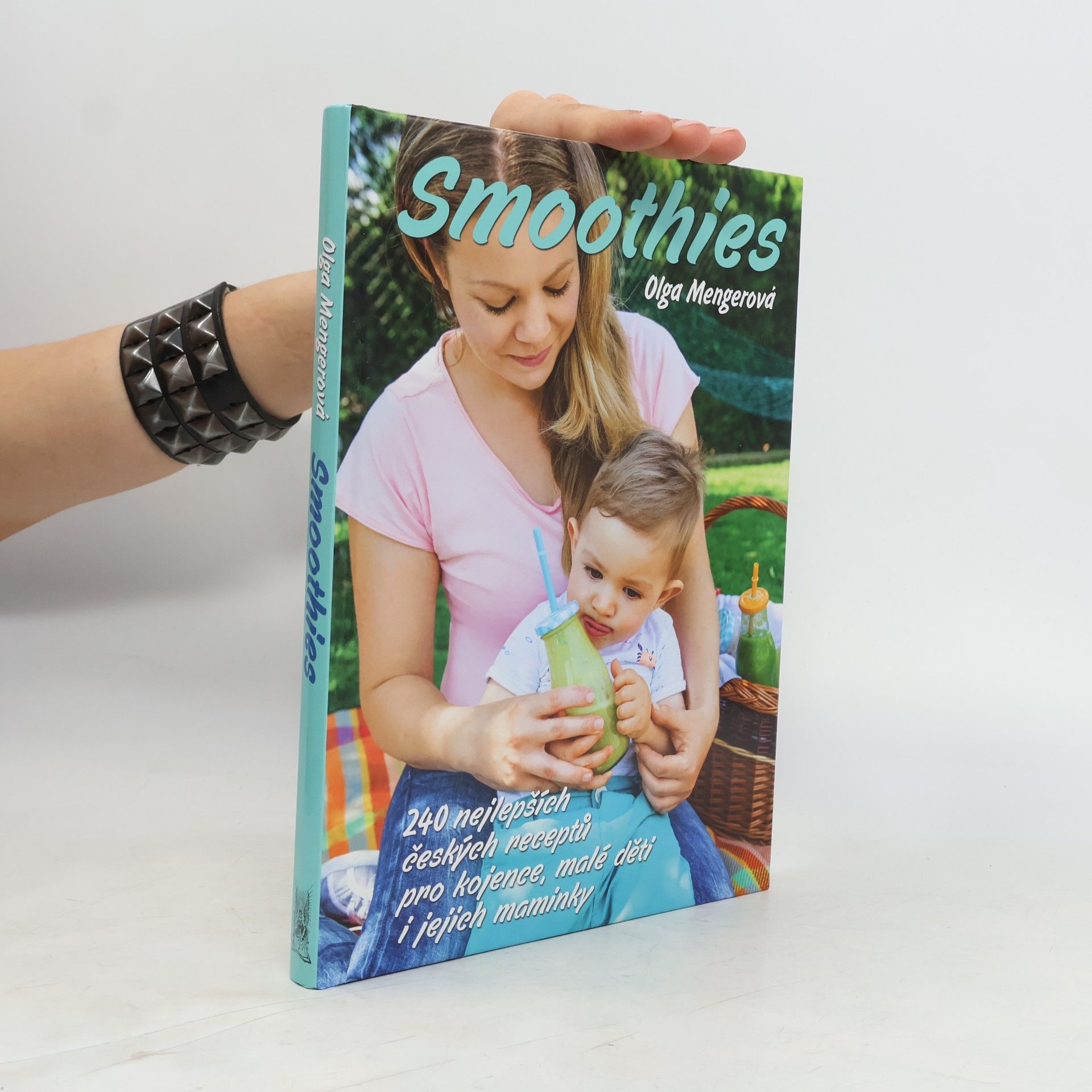 Olga Mengerová Smoothies : 240 nejlepších českých receptů pro kojence, malé děti i jejich maminky