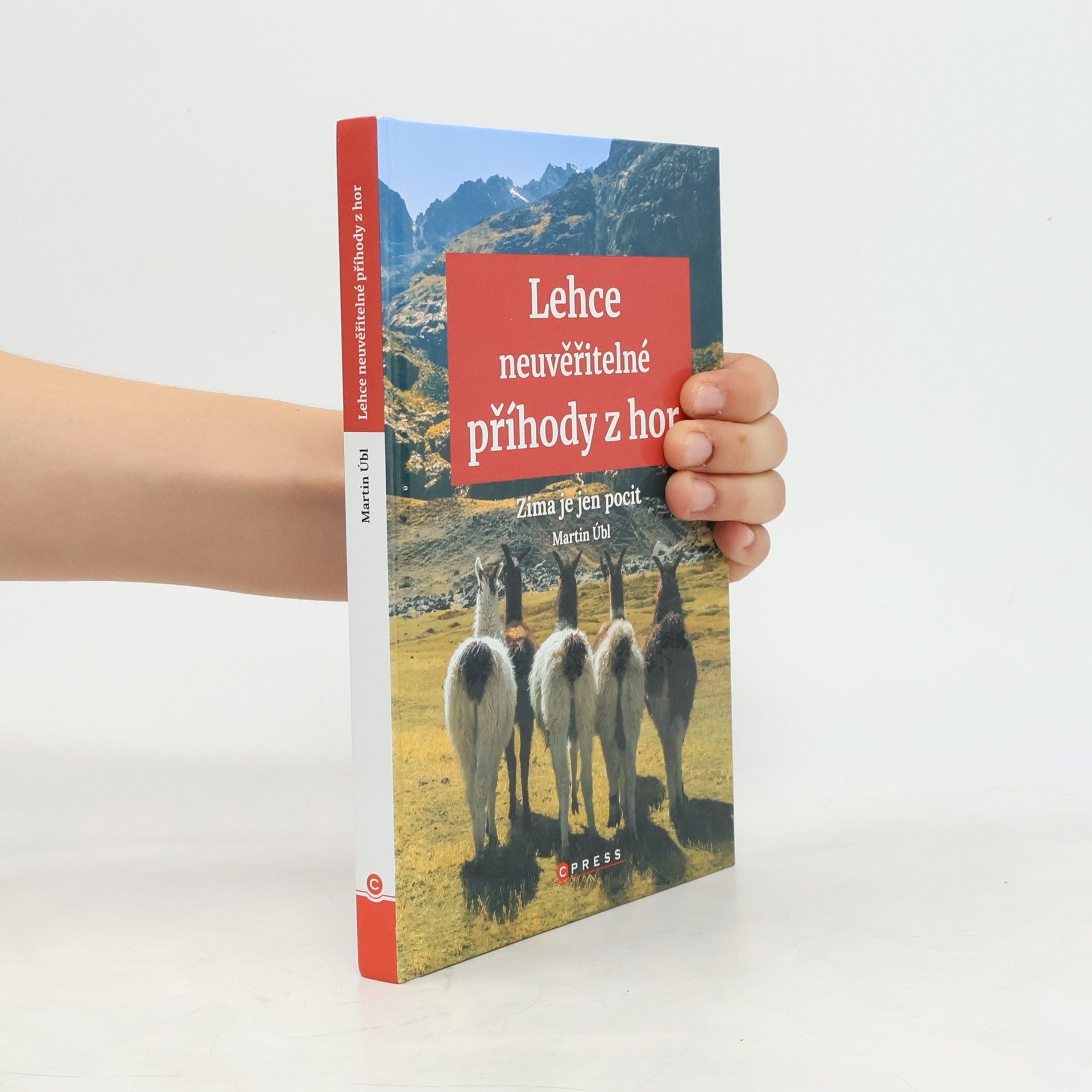 Martin Úbl Lehce neuvěřitelné příhody z hor