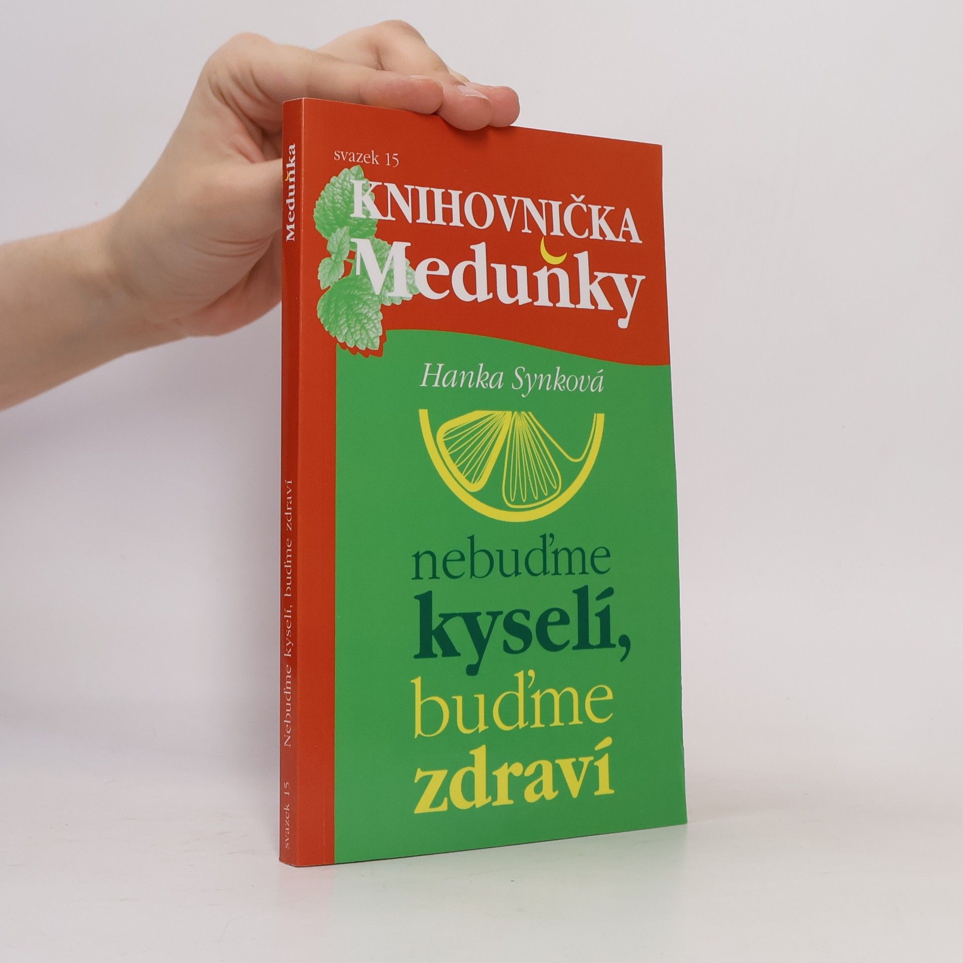 Hana Synková Knihovnička Meduňky : nebuďme kyselí, buďme zdraví (svazek 15/12)