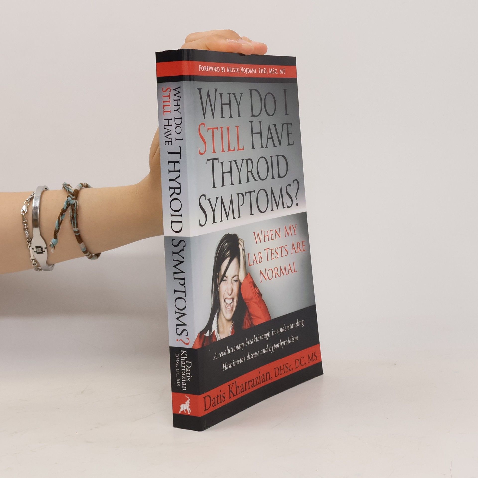 Datis Kharrazian Why Do I Still Have Thyroid Symptoms?