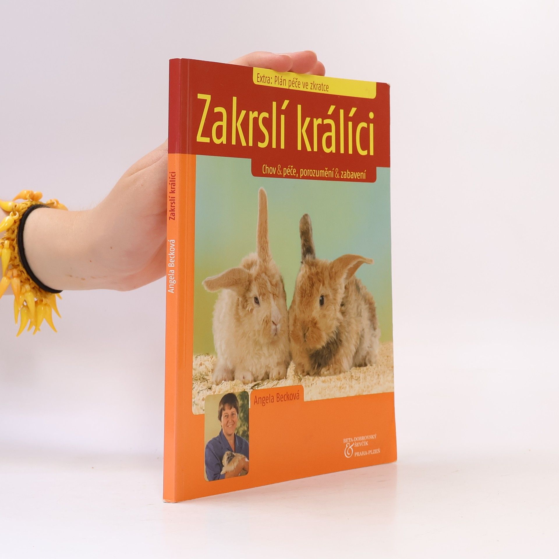 Angela Beck Zakrslí králíci: Chov & péče, porozumění & zabavení