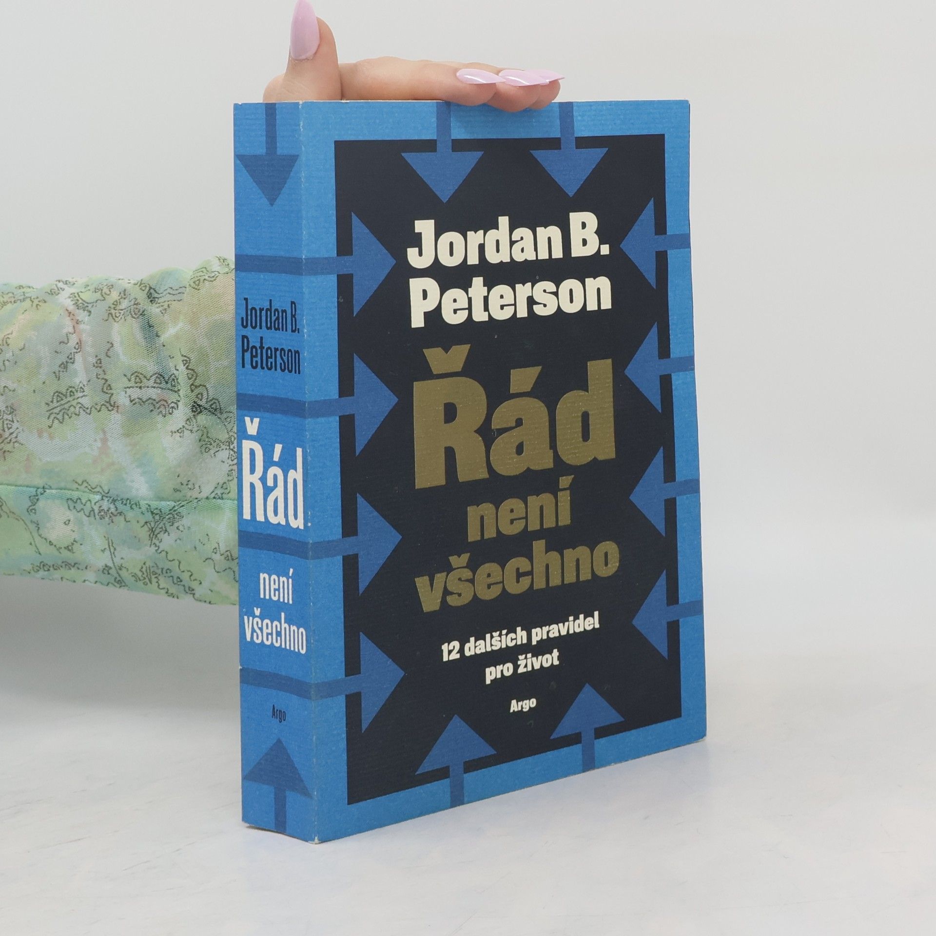 Jordan Peterson Řád není všechno : 12 dalších pravidel pro život