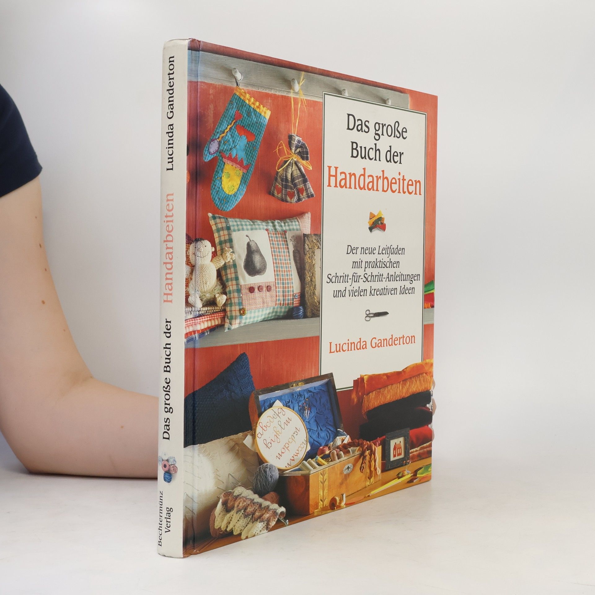 Lucinda Ganderton Das grosse Buch der Handarbeiten