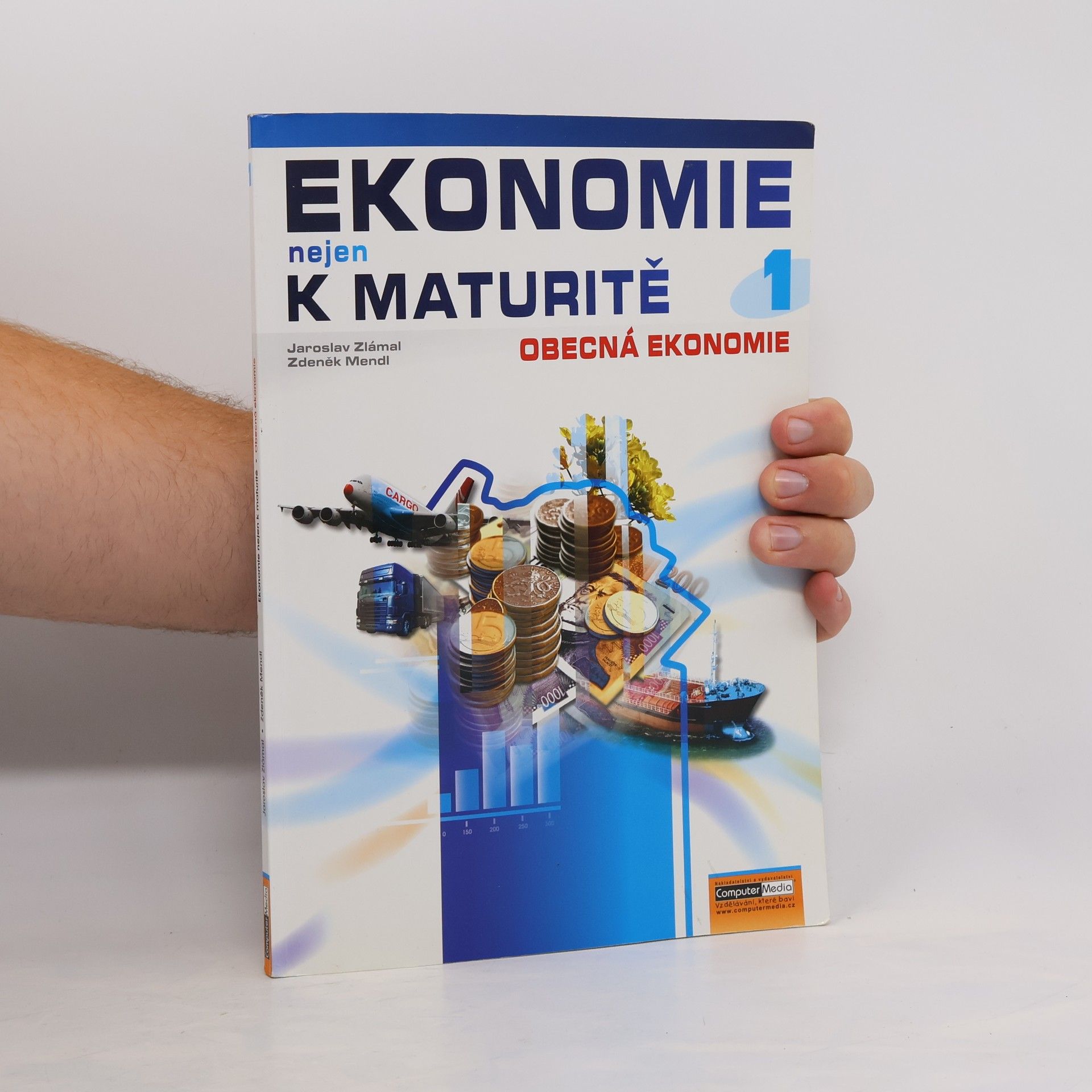 Jaroslav Zlámal Ekonomie nejen k maturitě. 1. díl, Obecná ekonomie