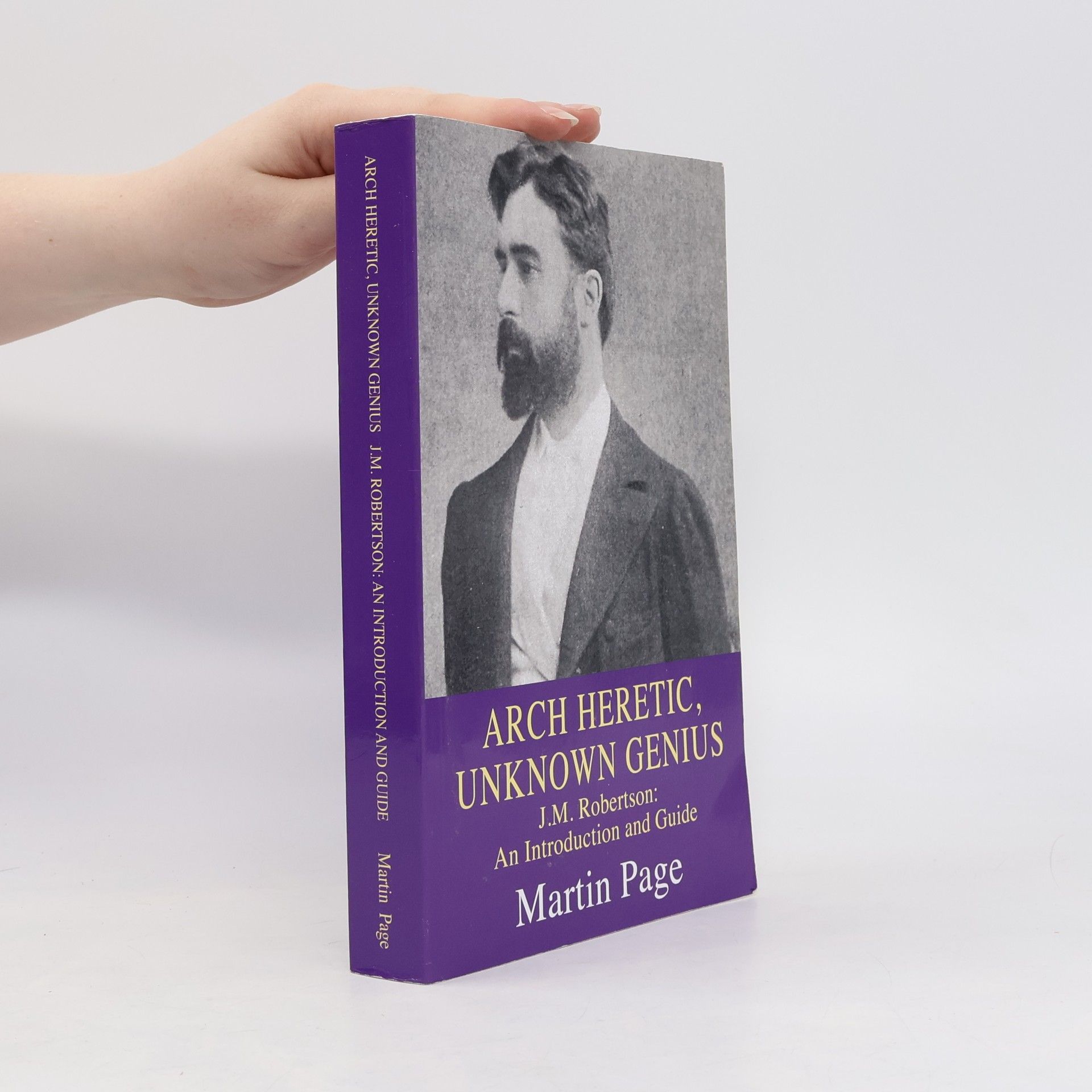 Martin Page Arch Heretic, Unknown Genius - J.M. Robertson