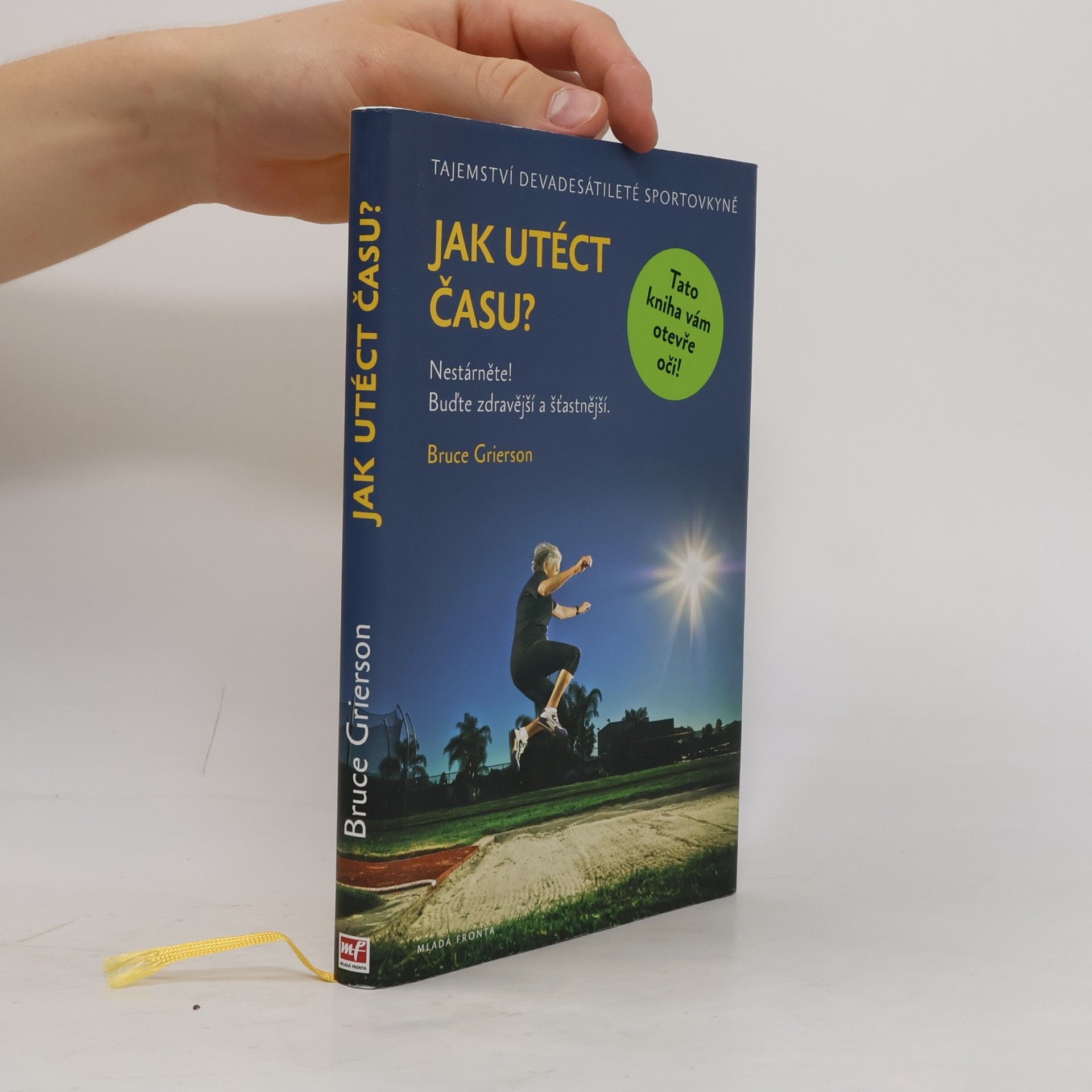 Bruce Grierson Jak utéct času?