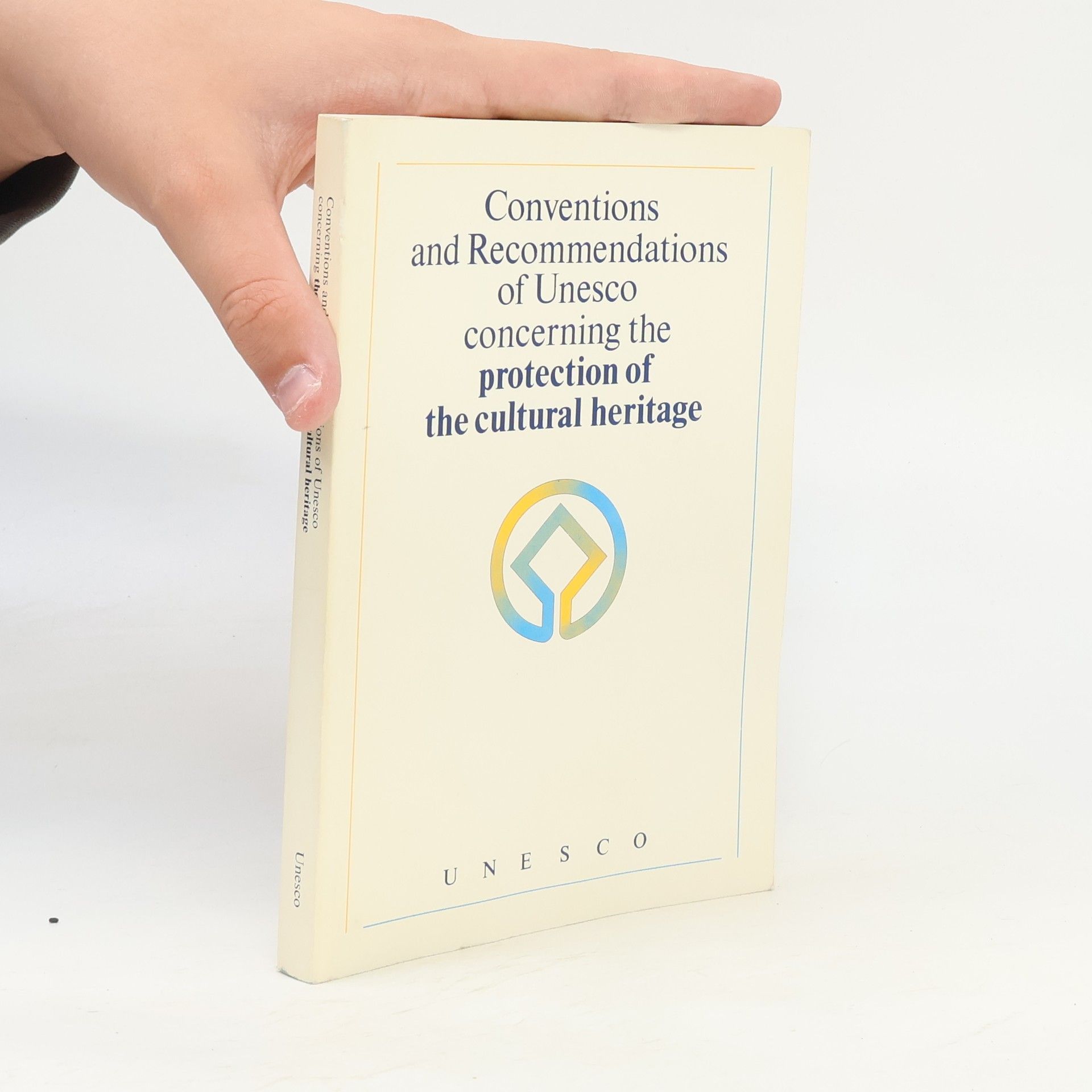 Conventions and Recommendations of Unesco Concerning the Protection of the Cultural Heritage