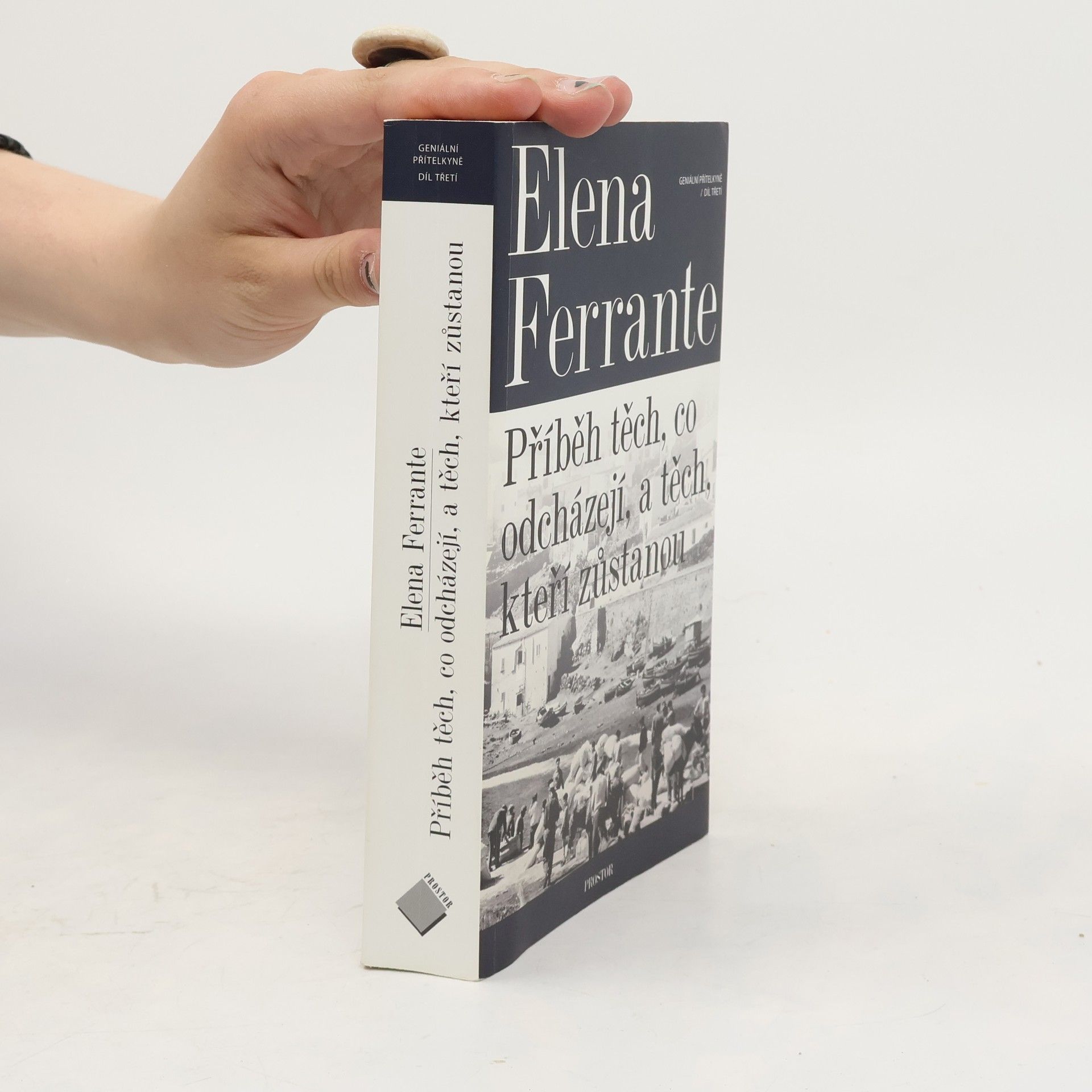 Elena Ferrante Geniální přítelkyně 3. Příběh těch, co odcházejí, a těch, kteří zůstanou