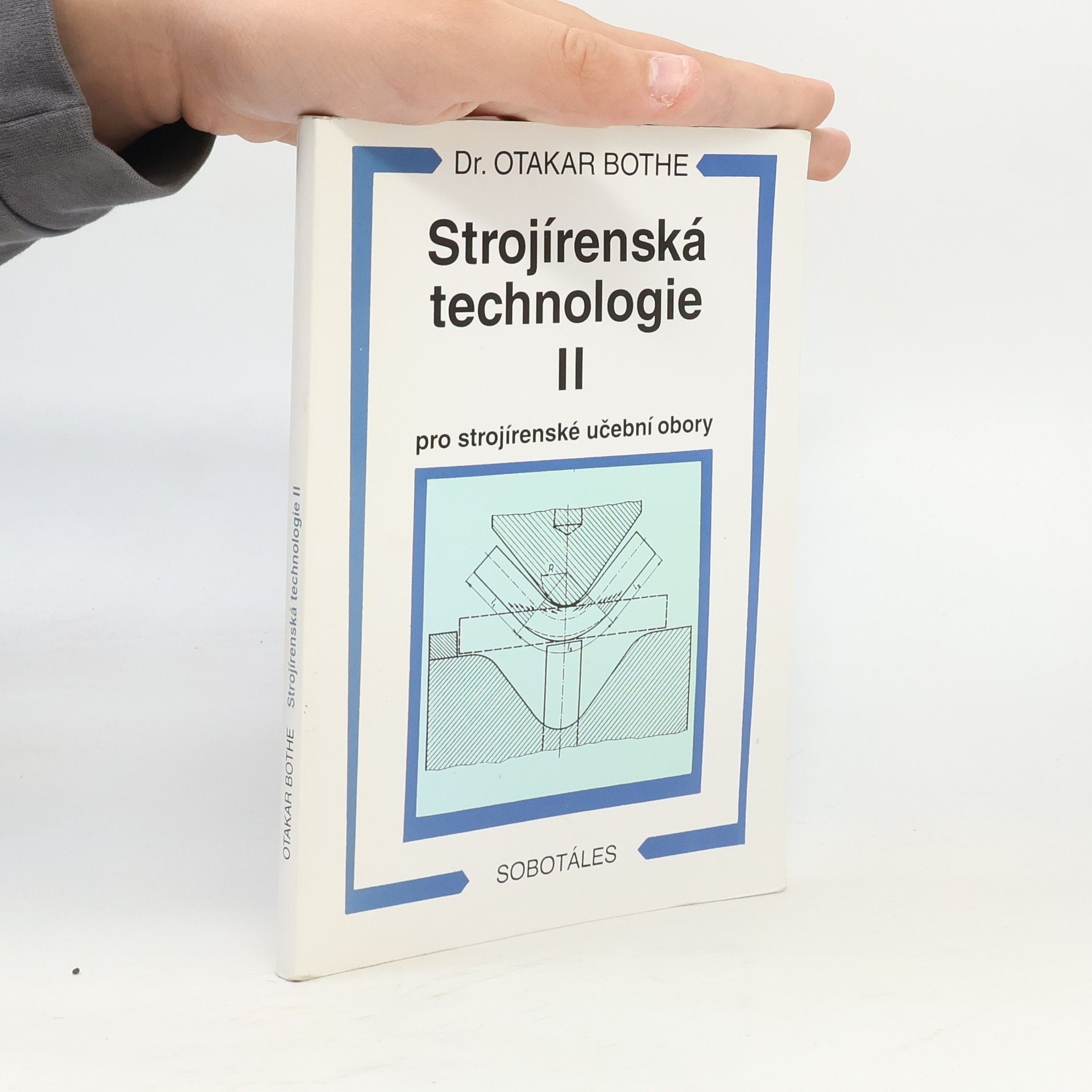 Otakar Bothe Strojírenská technologie II pro strojírenské učební obory