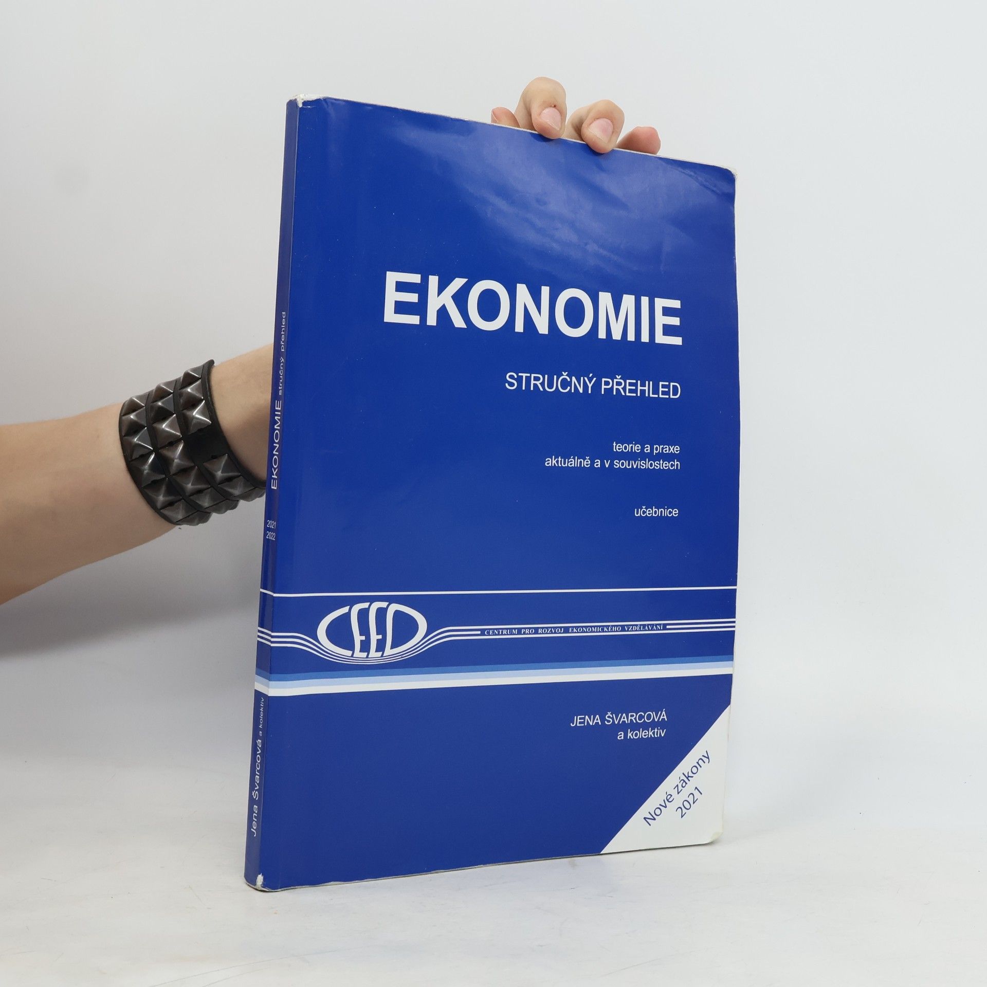 Jena Švarcová Ekonomie : stručný přehled : teorie a praxe aktuálně a v souvislostech : učebnice