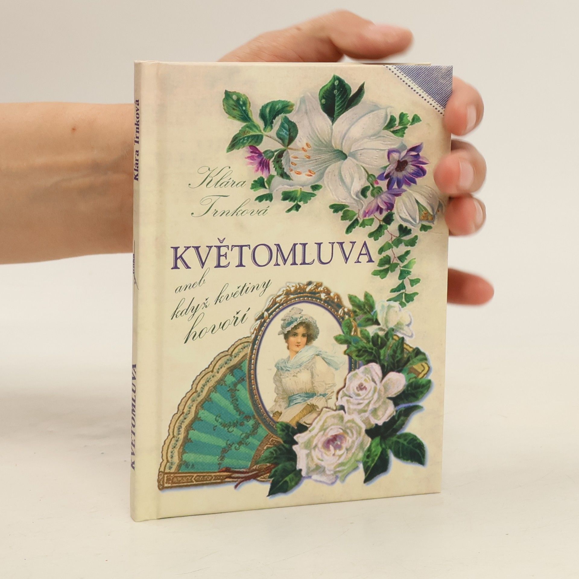 Klára Trnková Květomluva, aneb, Když květiny hovoří