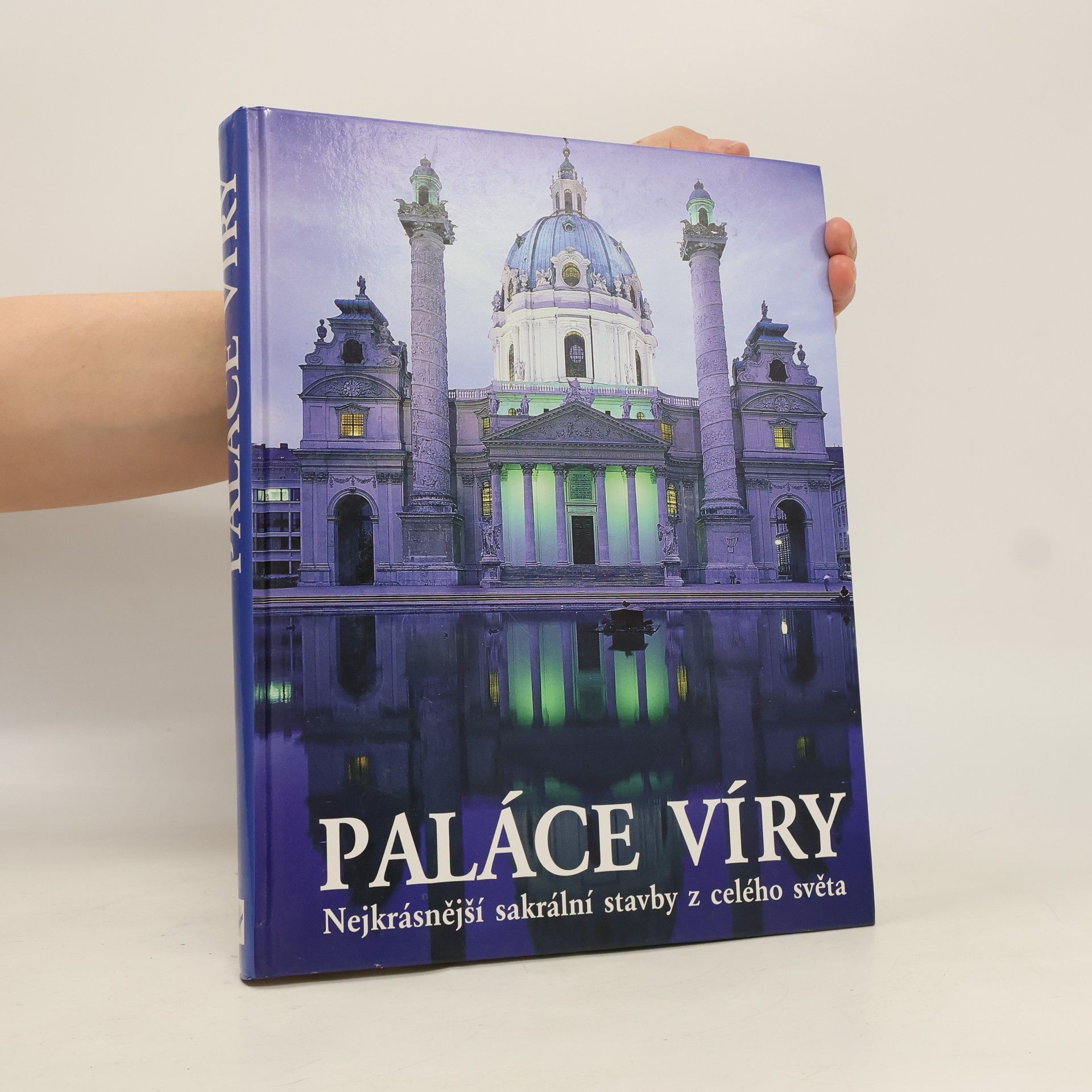 Autorenkollektiv Paláce víry : Nejkrásnější sakrální stavby z celého světa