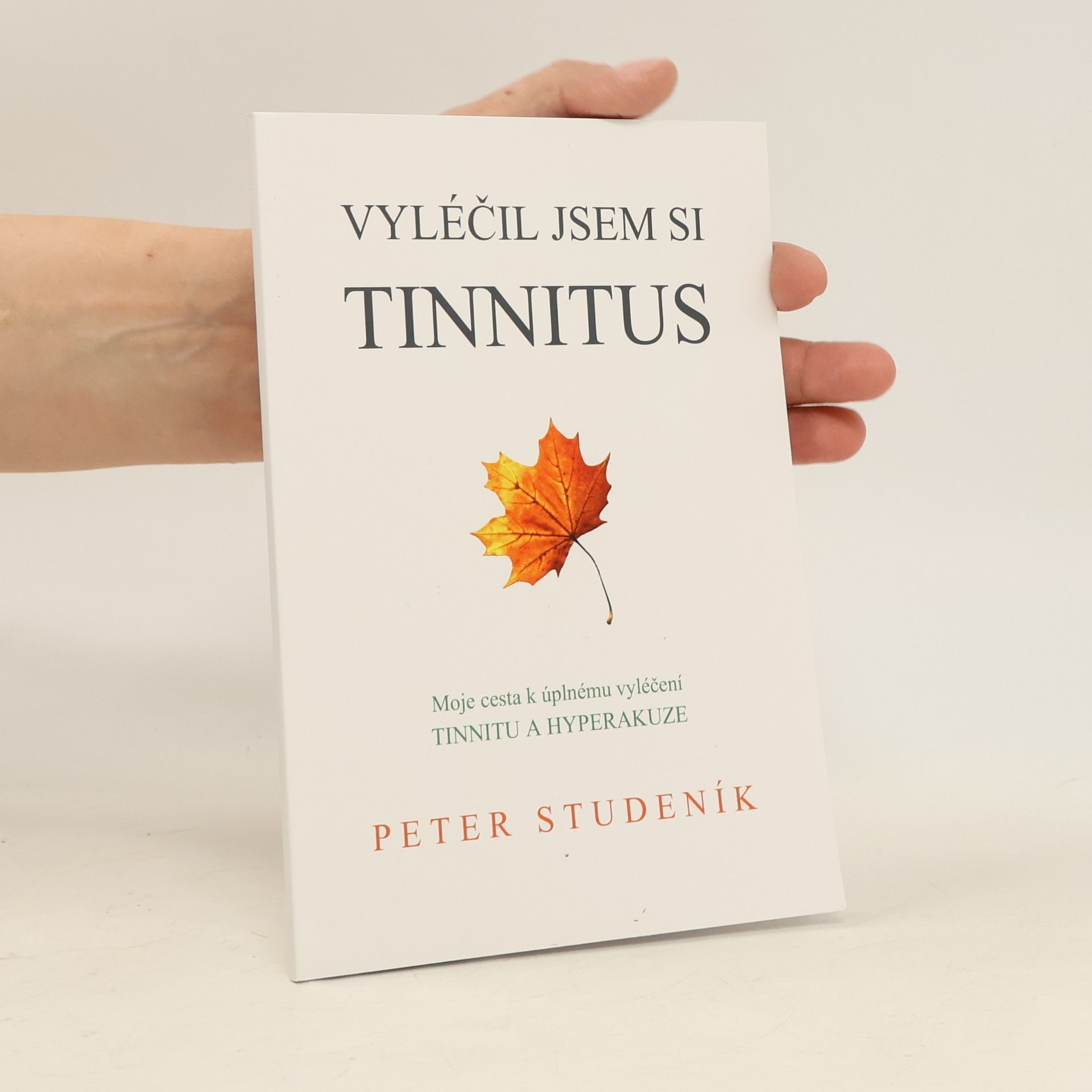 Peter Studeník Vyléčil jsem si Tinnitus