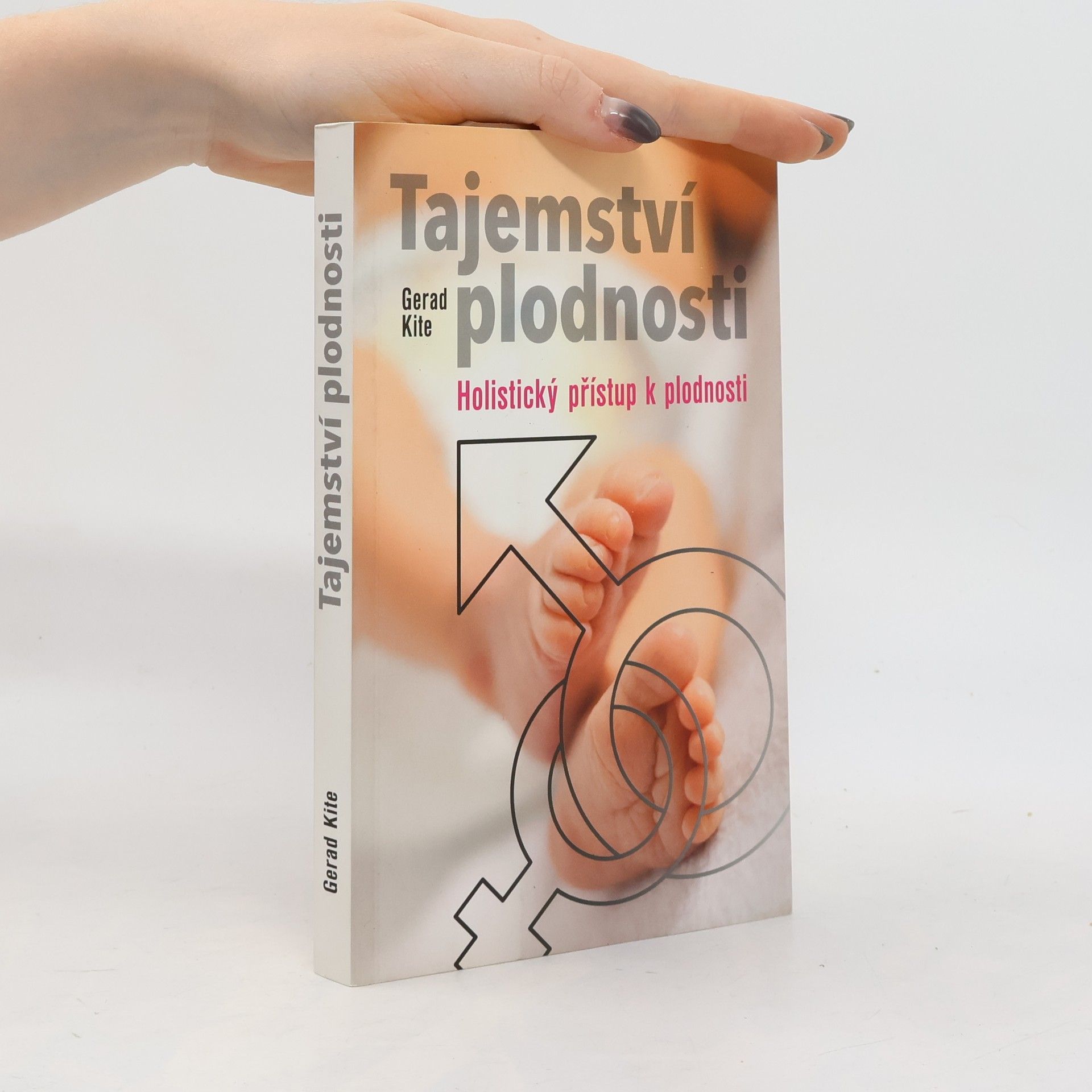 Gerad Kite Tajemství plodnosti: Holistický přístup k plodnosti