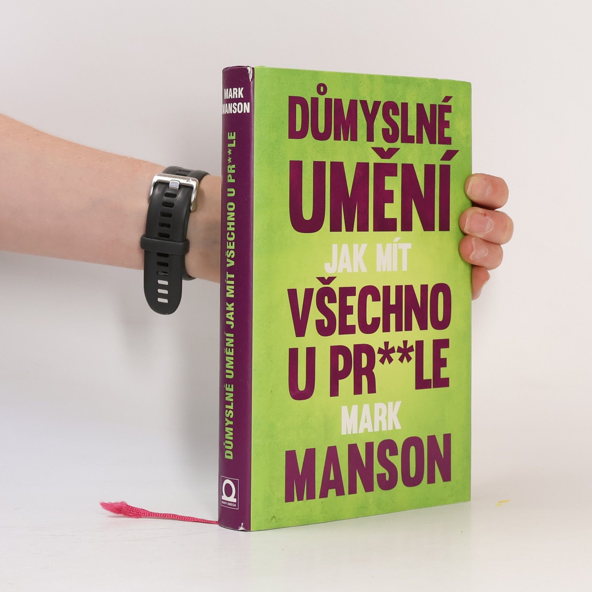 Mark Manson Důmyslné umění, jak mít všechno u pr**le