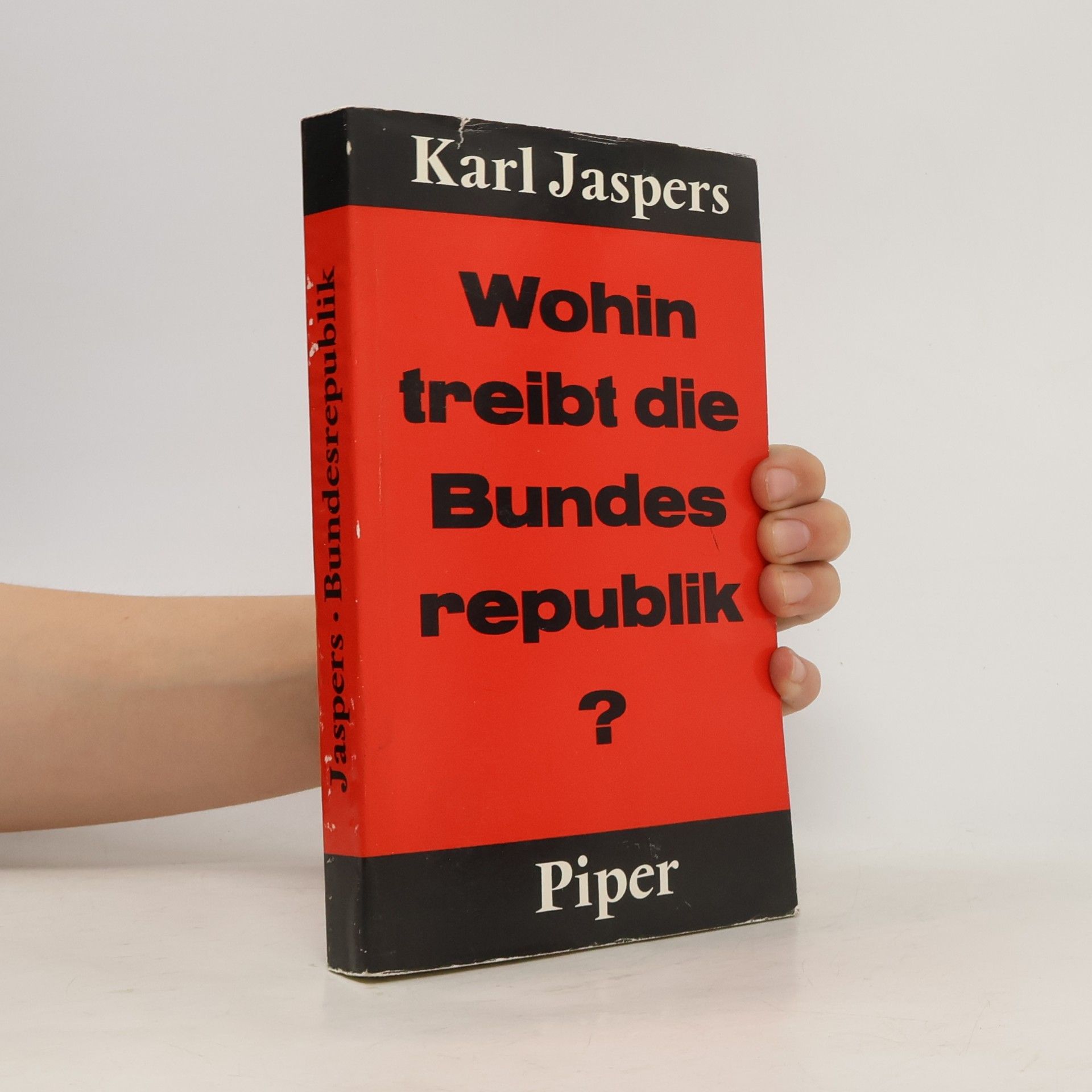 Karl Jaspers Wohin treibt die Bundes republik?