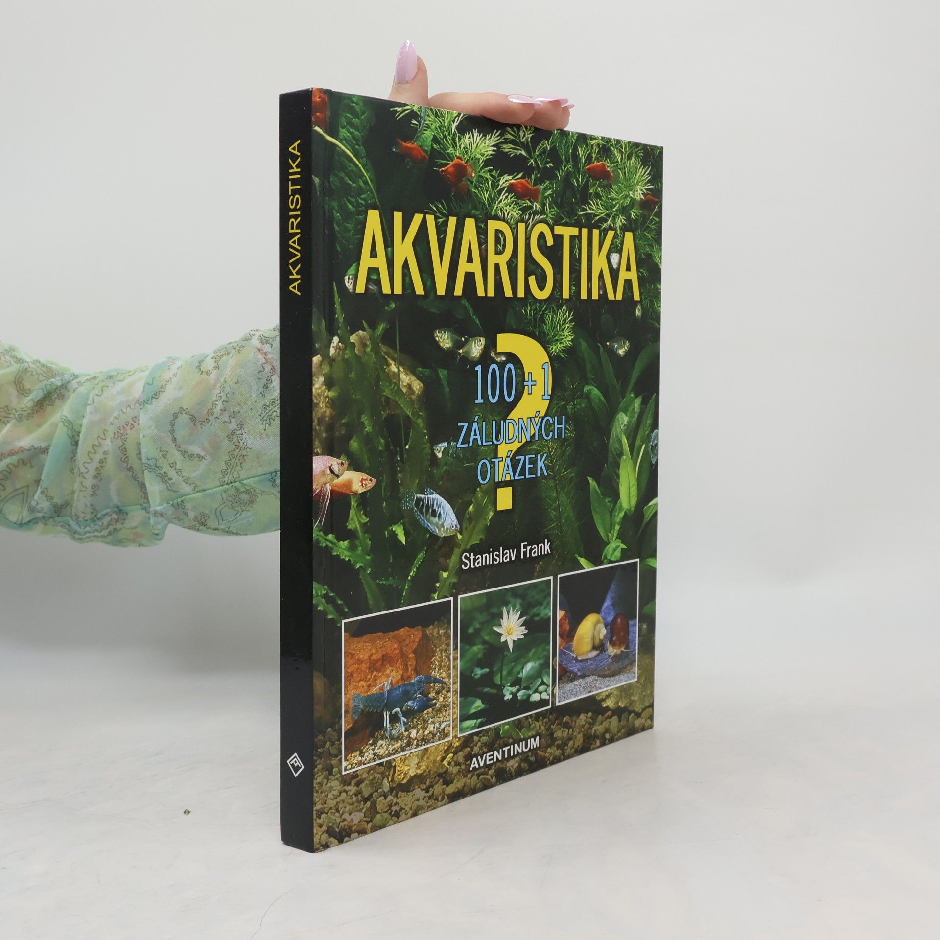 Stanislav Frank Akvaristika. 100 + 1 záludných otázek