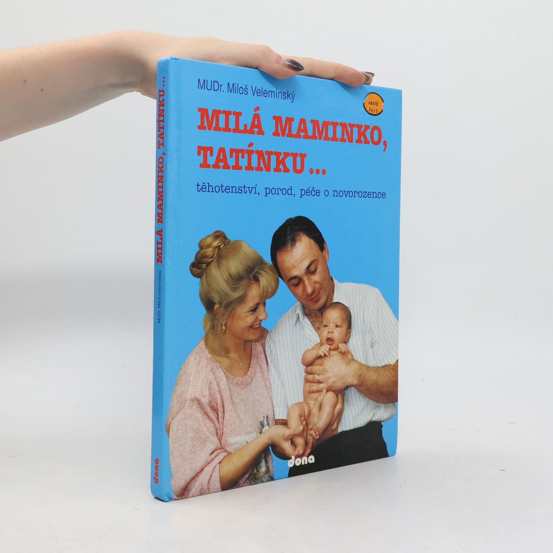 Ladislav Rektoris Milá maminko, tatínku... : [Těhotenství, porod, péče o novorozence]