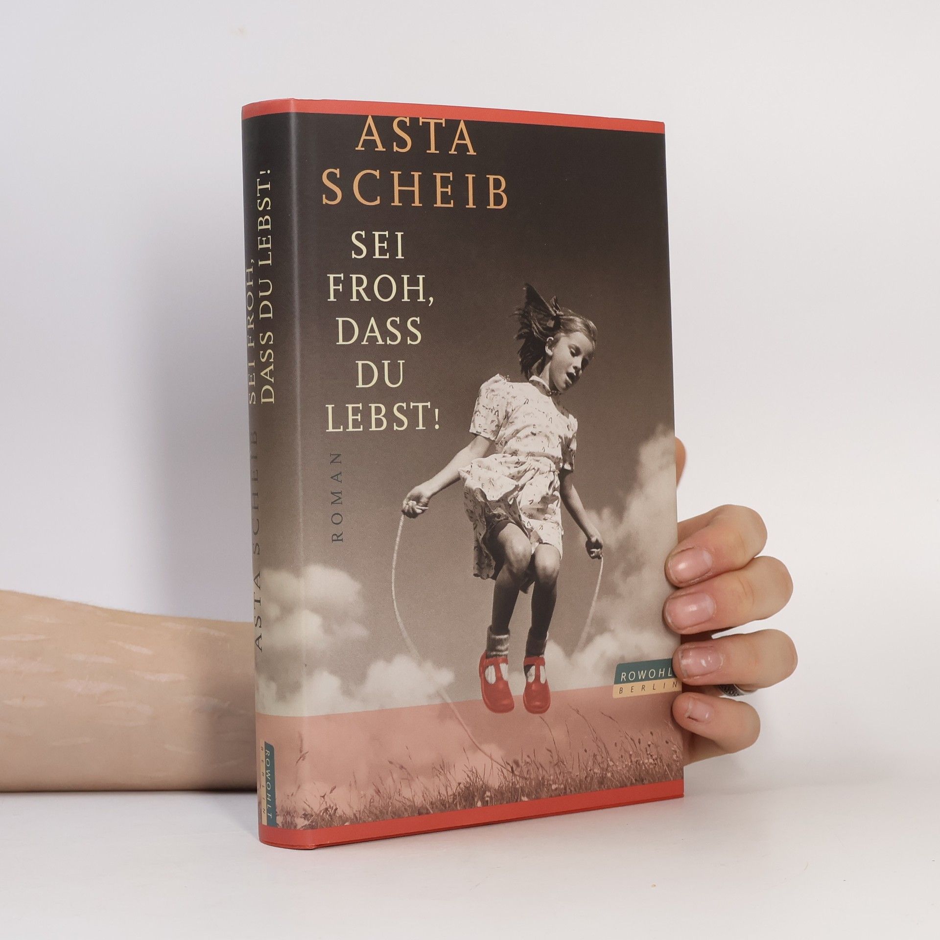Asta Scheib Sei froh, dass du lebst!