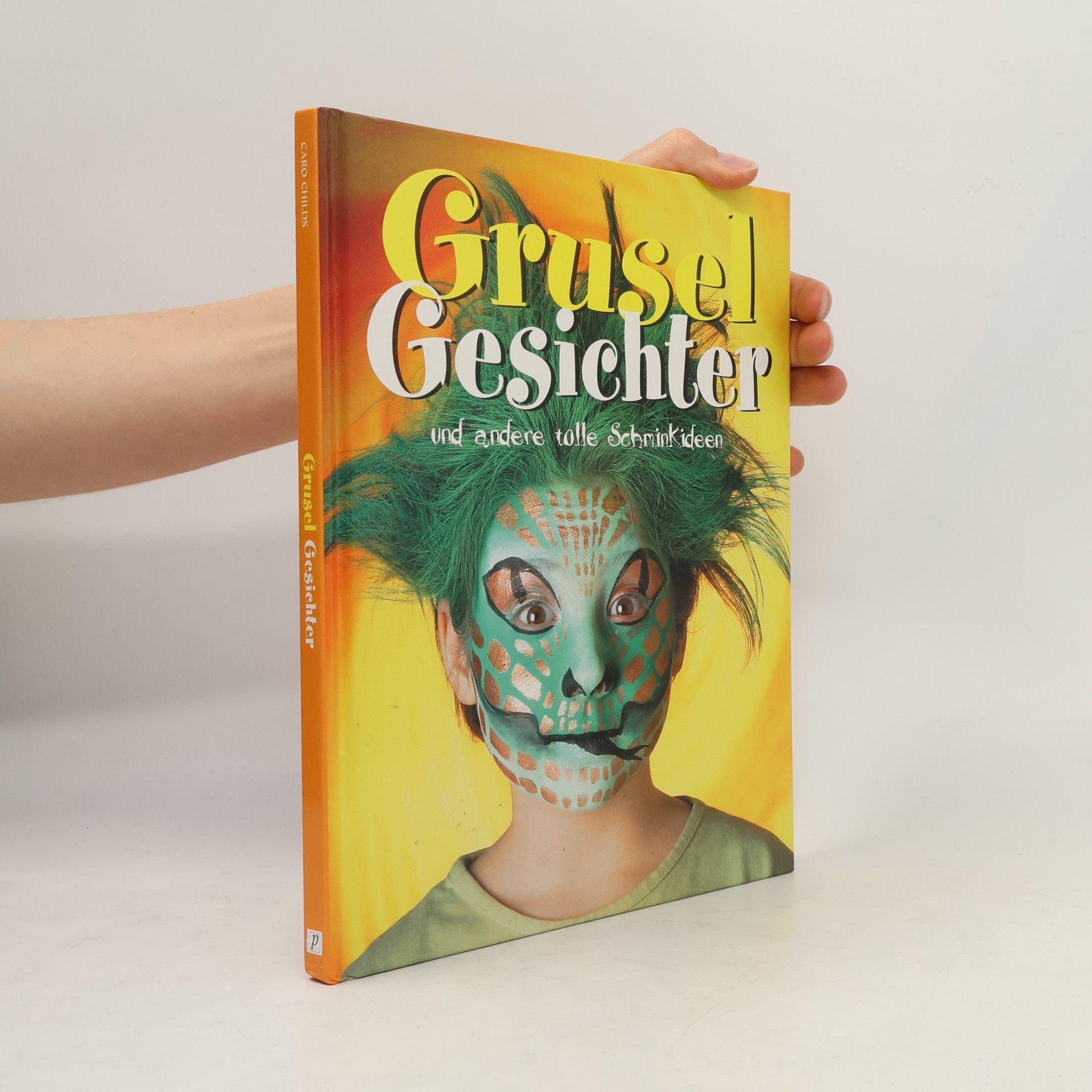 Autorenkollektiv Gruselgesichter und andere tolle Schminkideen
