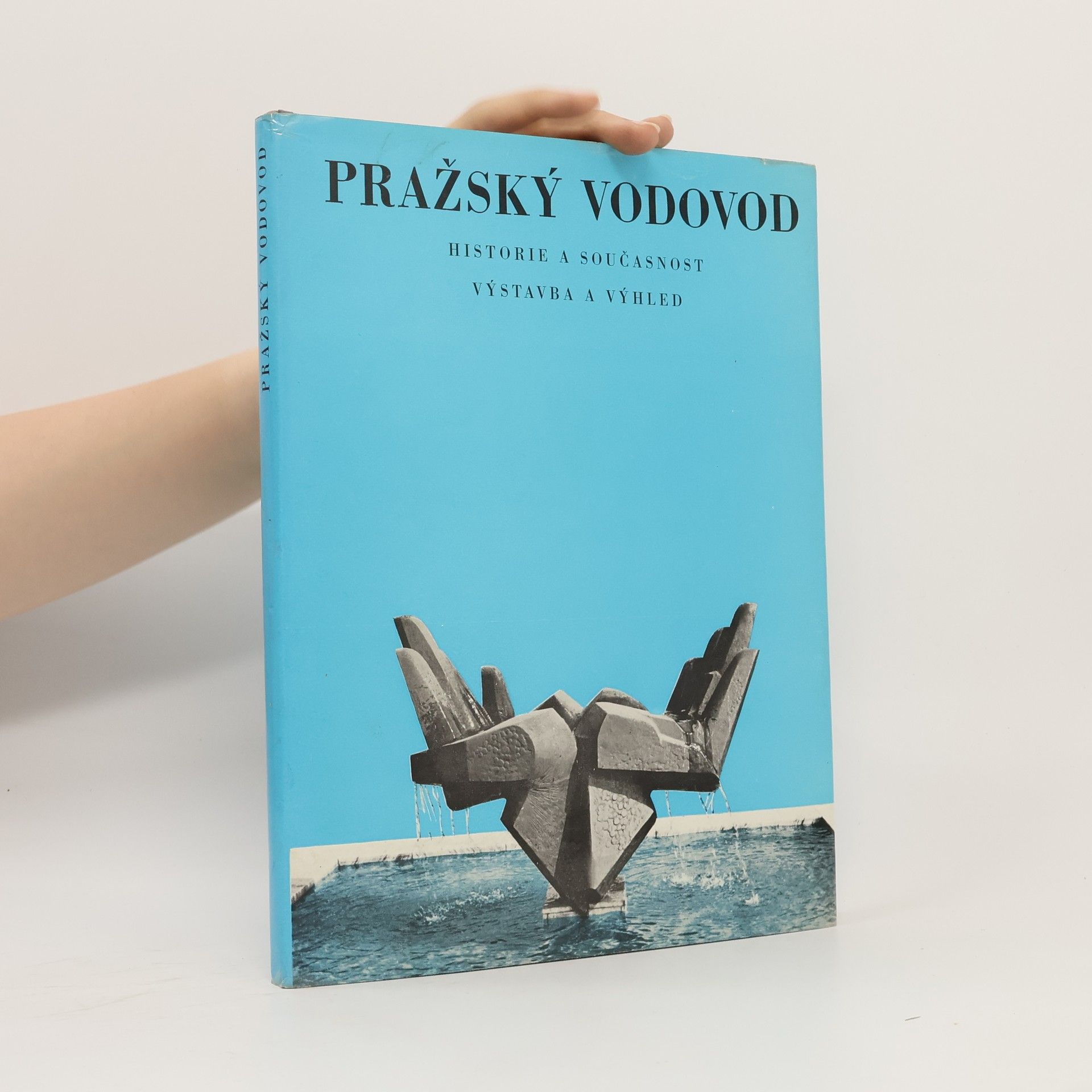 Jaroslav Buchtík Pražský vodovod : Historie a současnost : Výstavba a výhled