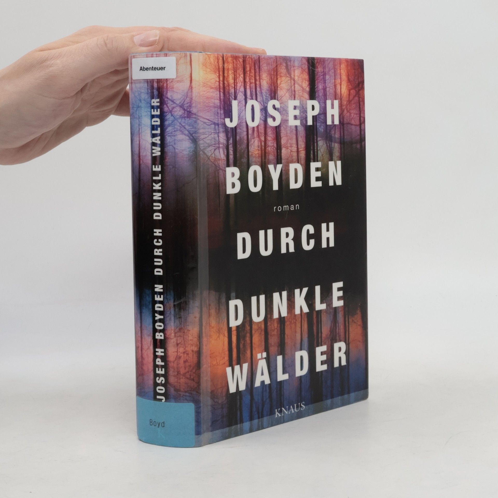 Joseph Boyden Durch dunkle Wälder