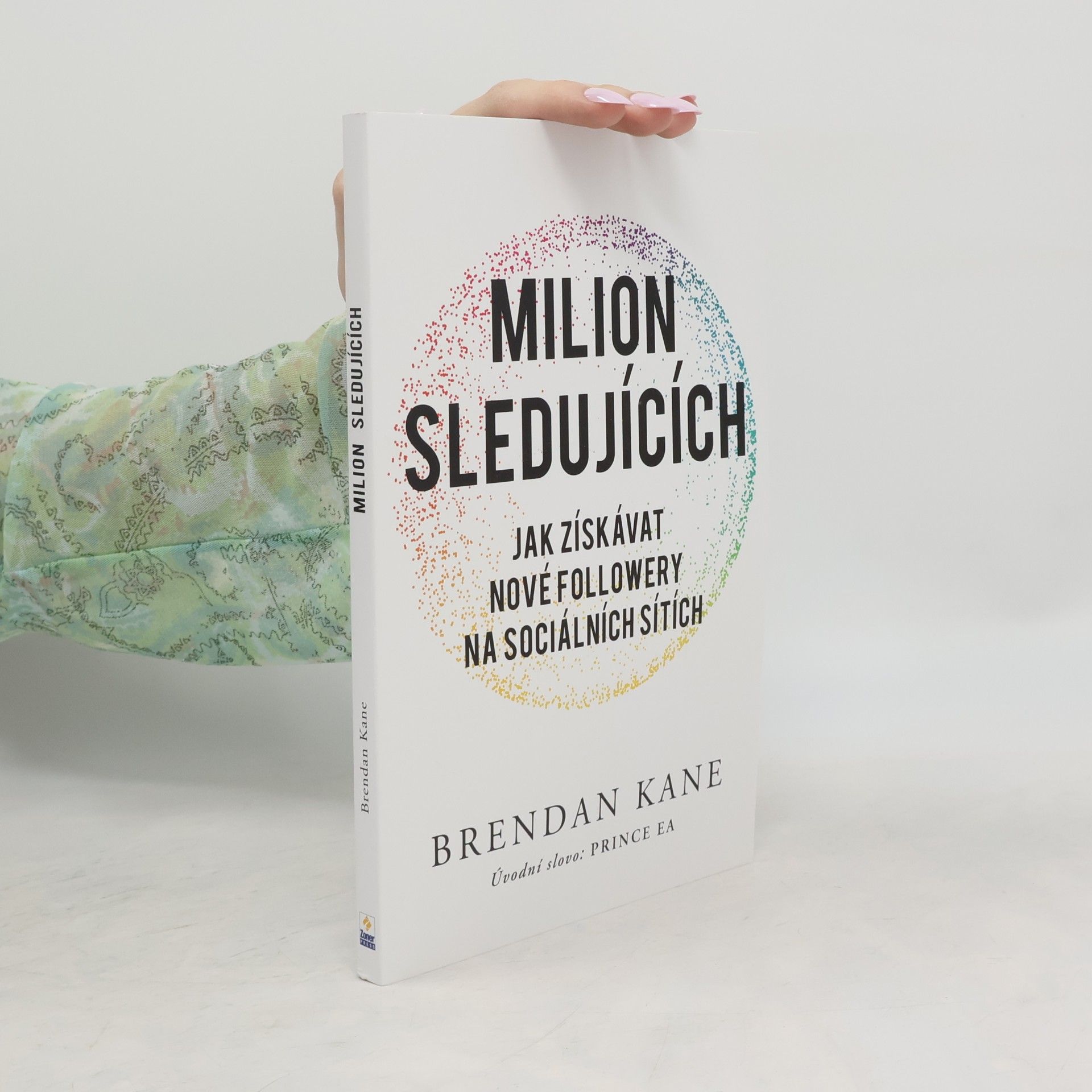 Brendan Michael Kane Milion sledujících : jak získávat nové followery na sociálních sítích