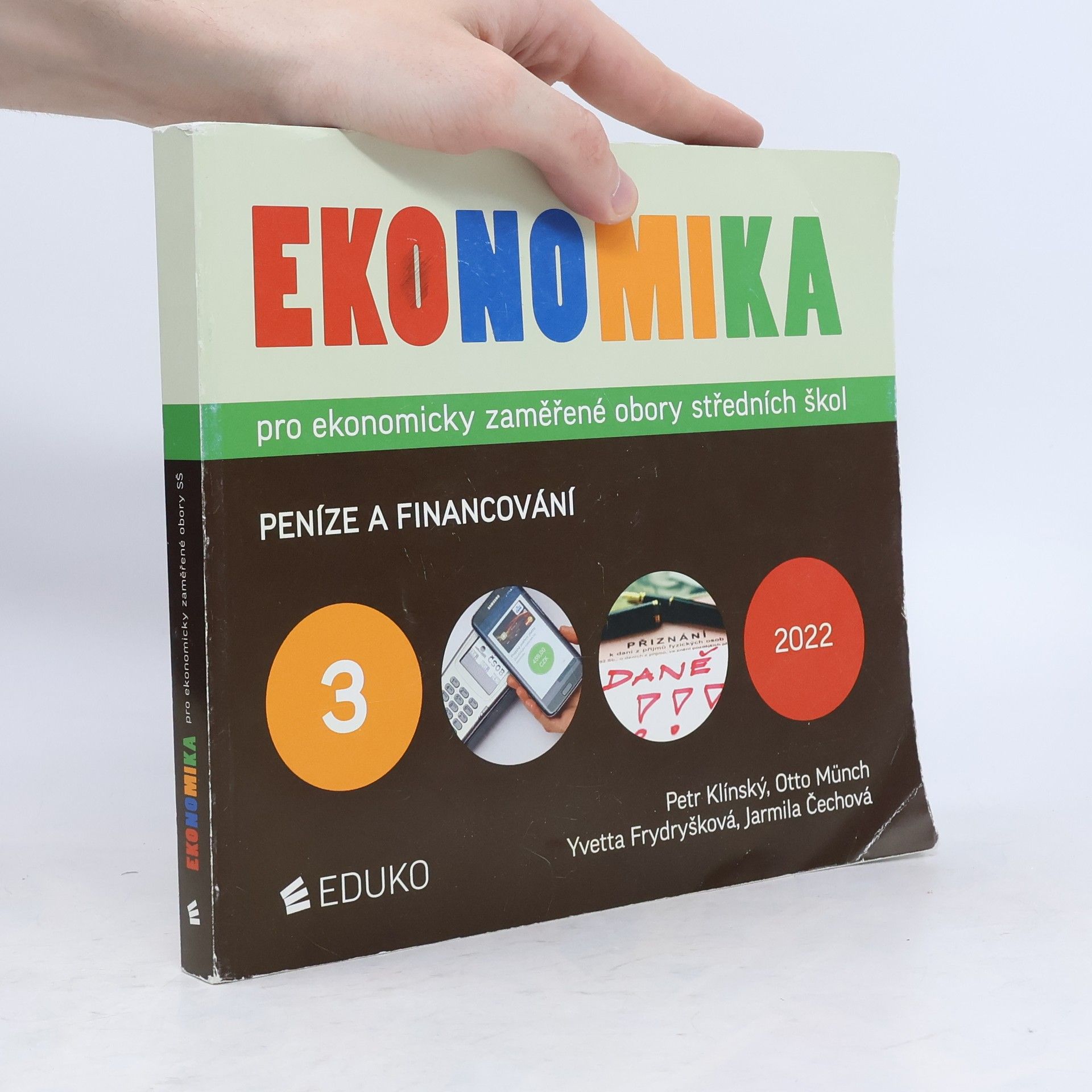 Yvetta Frydryšková Ekonomika pro ekonomicky zaměřené obory středních škol. 3. Peníze a financování
