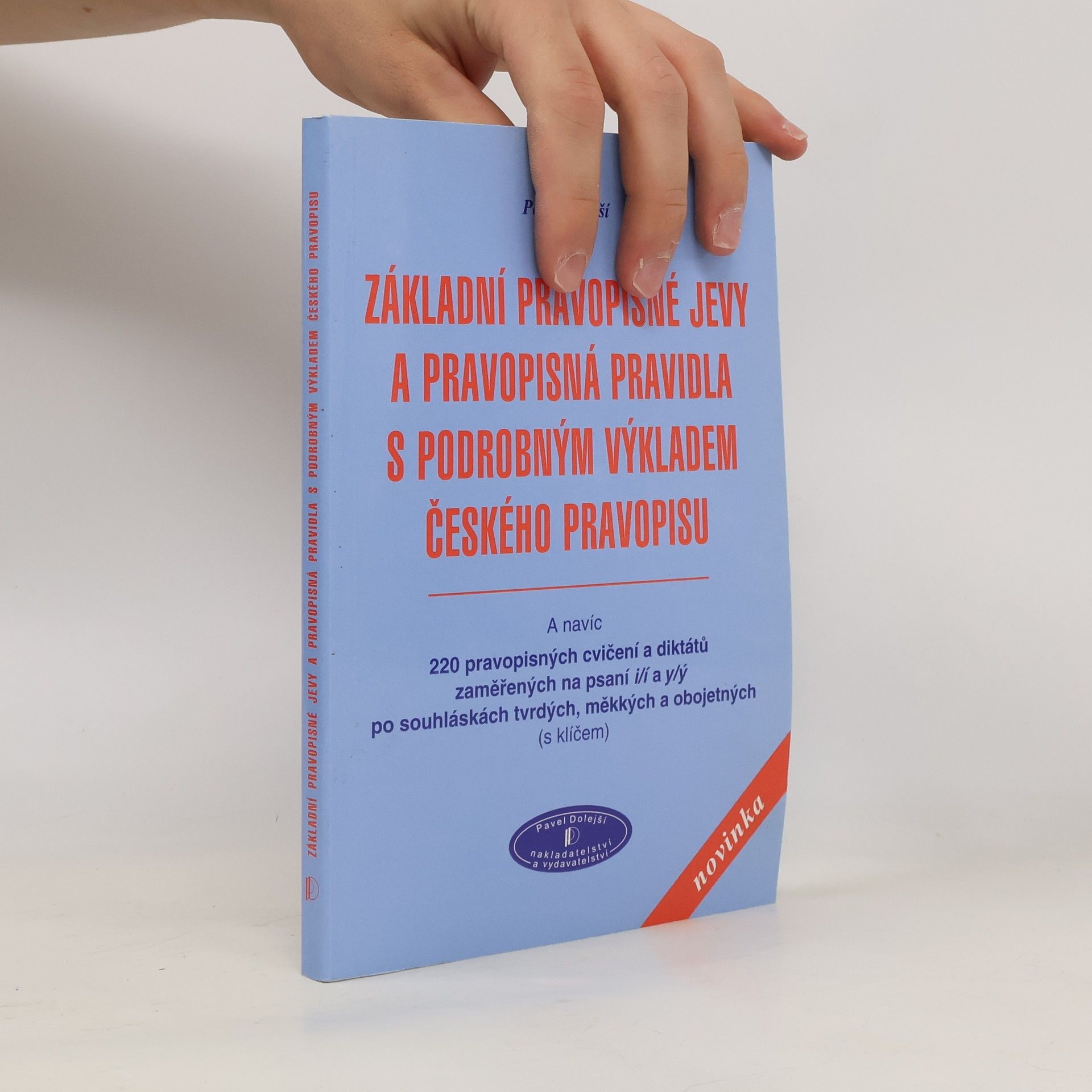 Základní pravopisné jevy a pravopisná pravidla s podrobným výkladem českého pravopisu