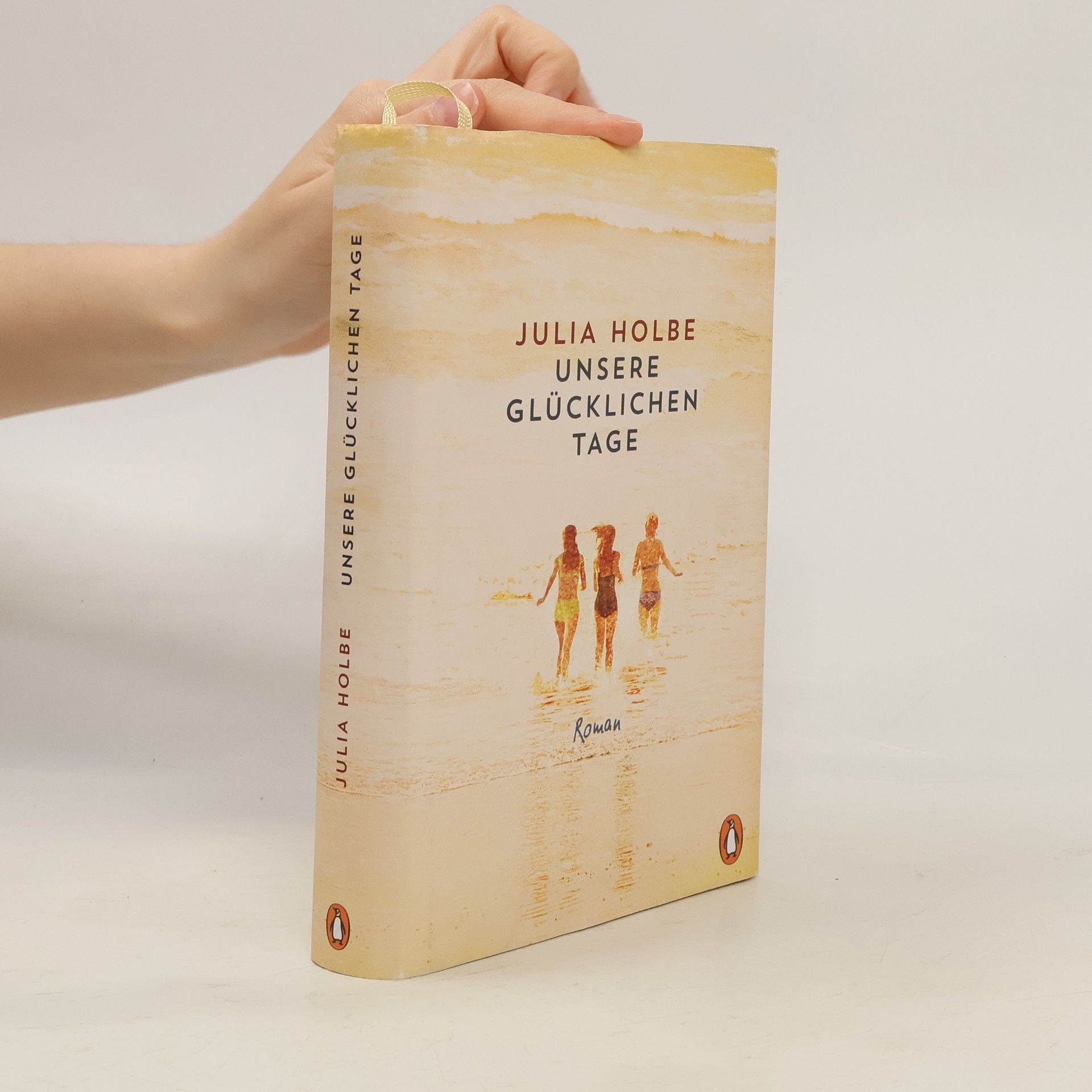 Julia Holbe Unsere glücklichen Tage