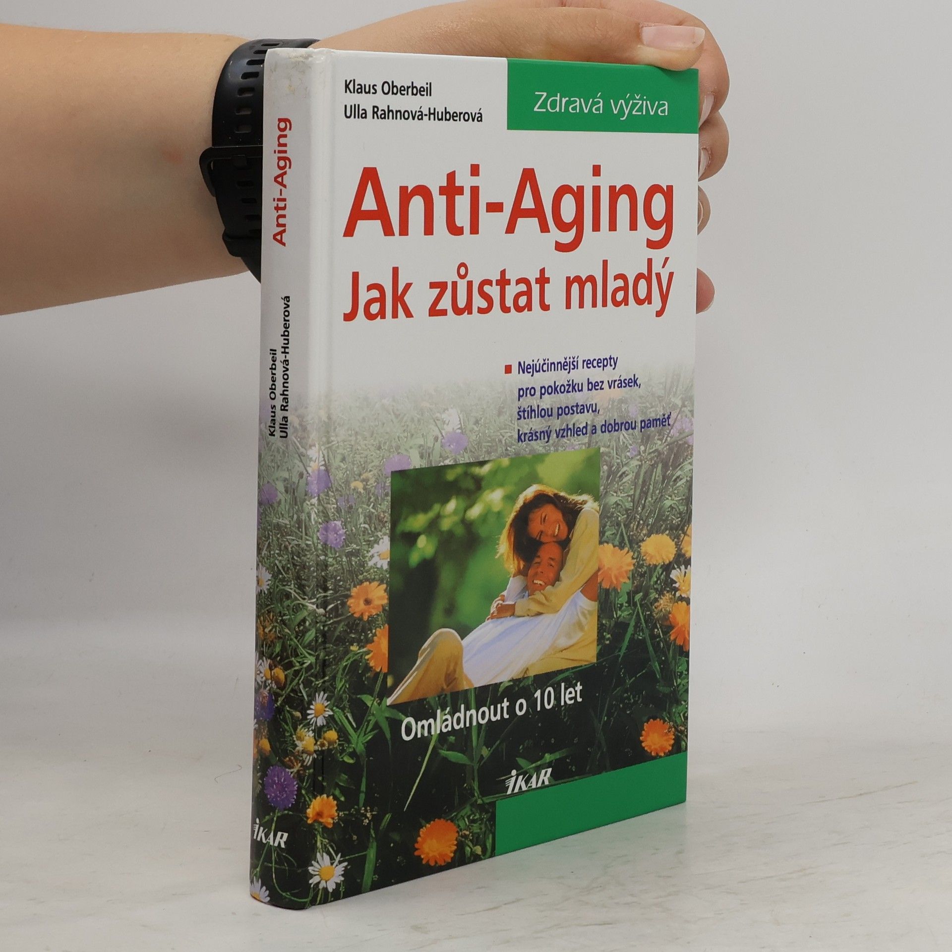 Ulla Rahnová Huberová Anti-Aging: Jak zůstat mladý : omládnout o 10 let