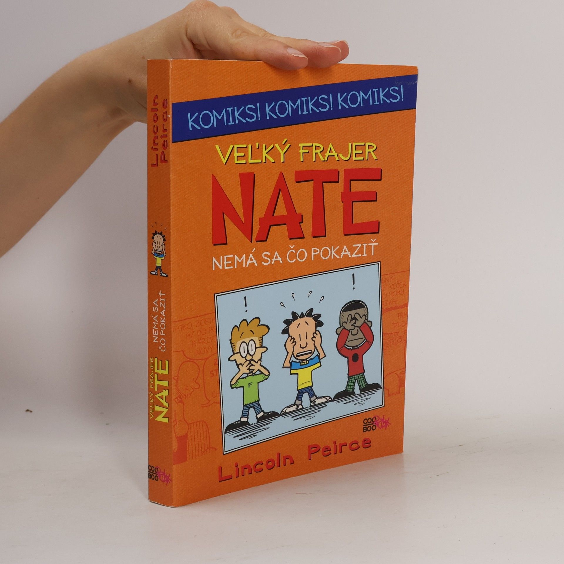 Lincoln Peirce Veľký frajer Nate Nemá sa čo pokaziť