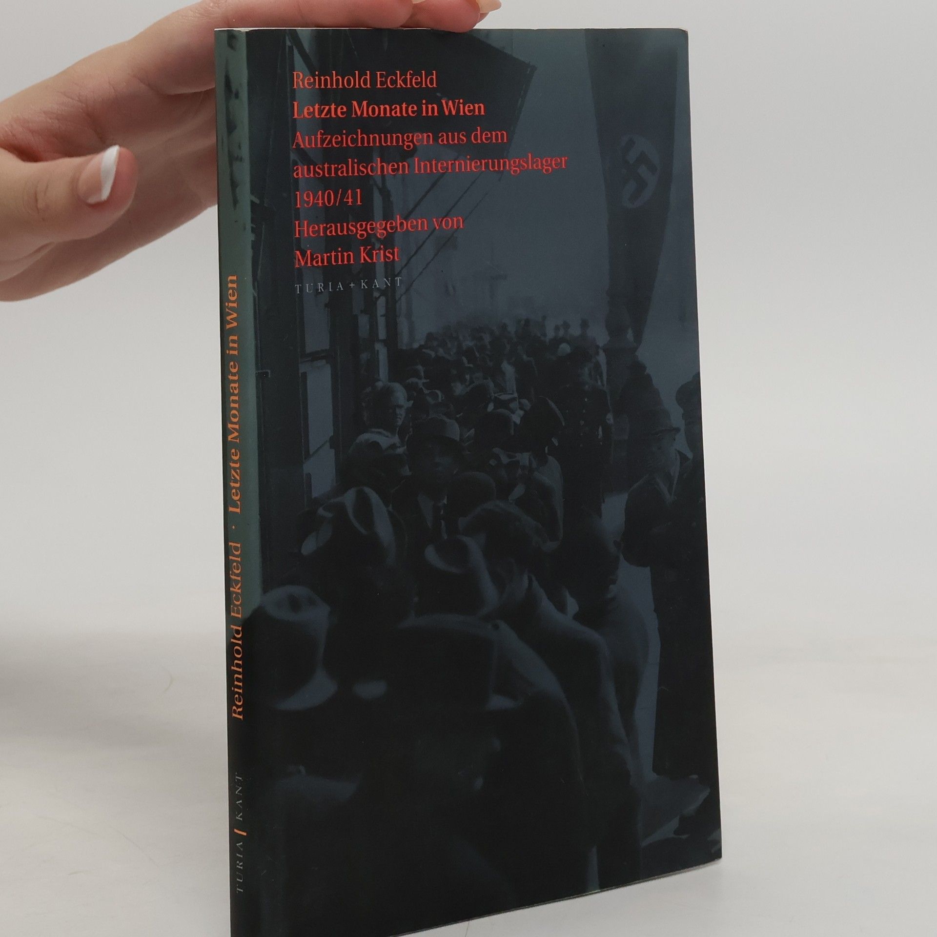 Reinhold Eckfeld Letzte Monate in Wien: Aufzeichnungen aus dem australischen Internierungslager 1940/41