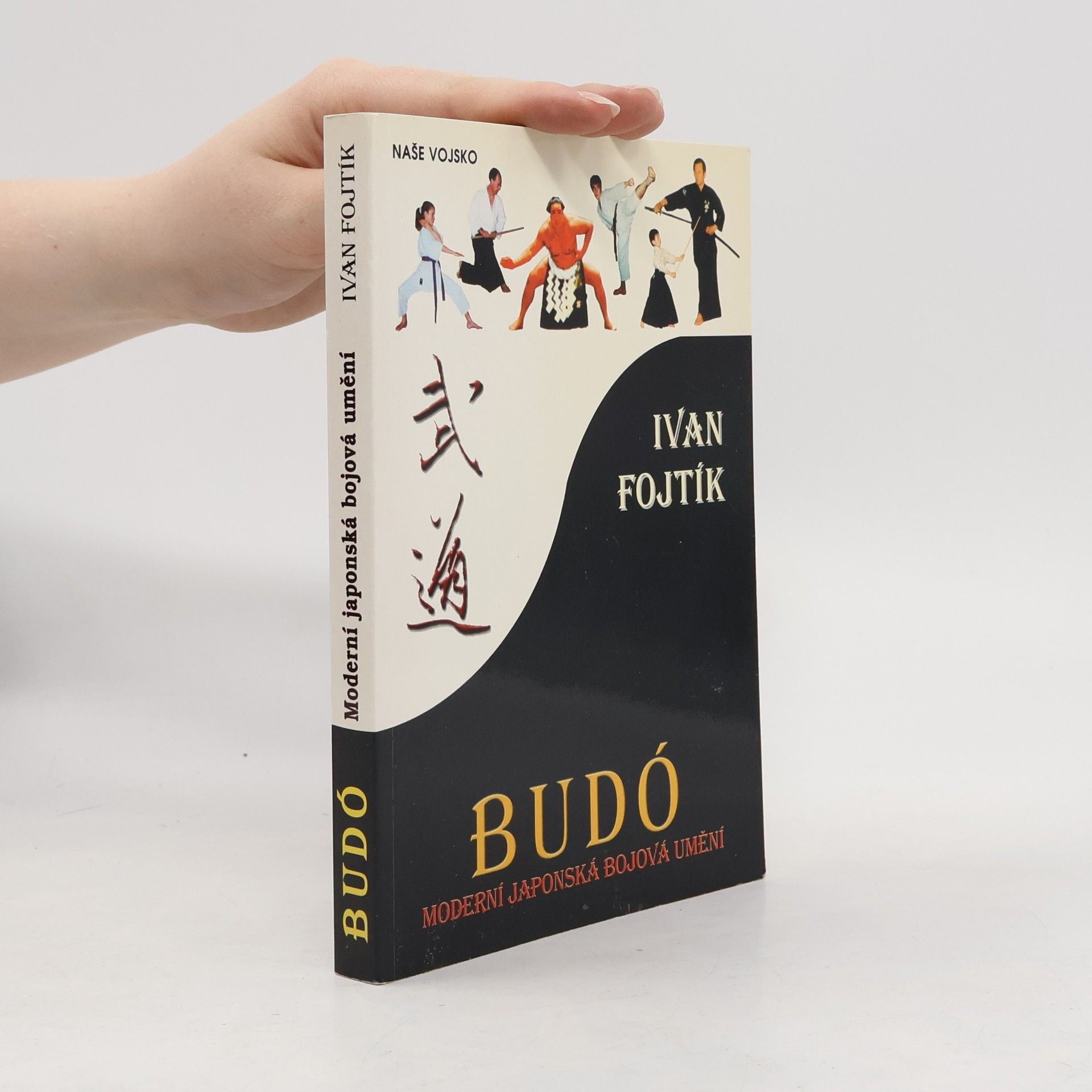 Ivan Fojtík Budó. Moderní japonská bojová umění
