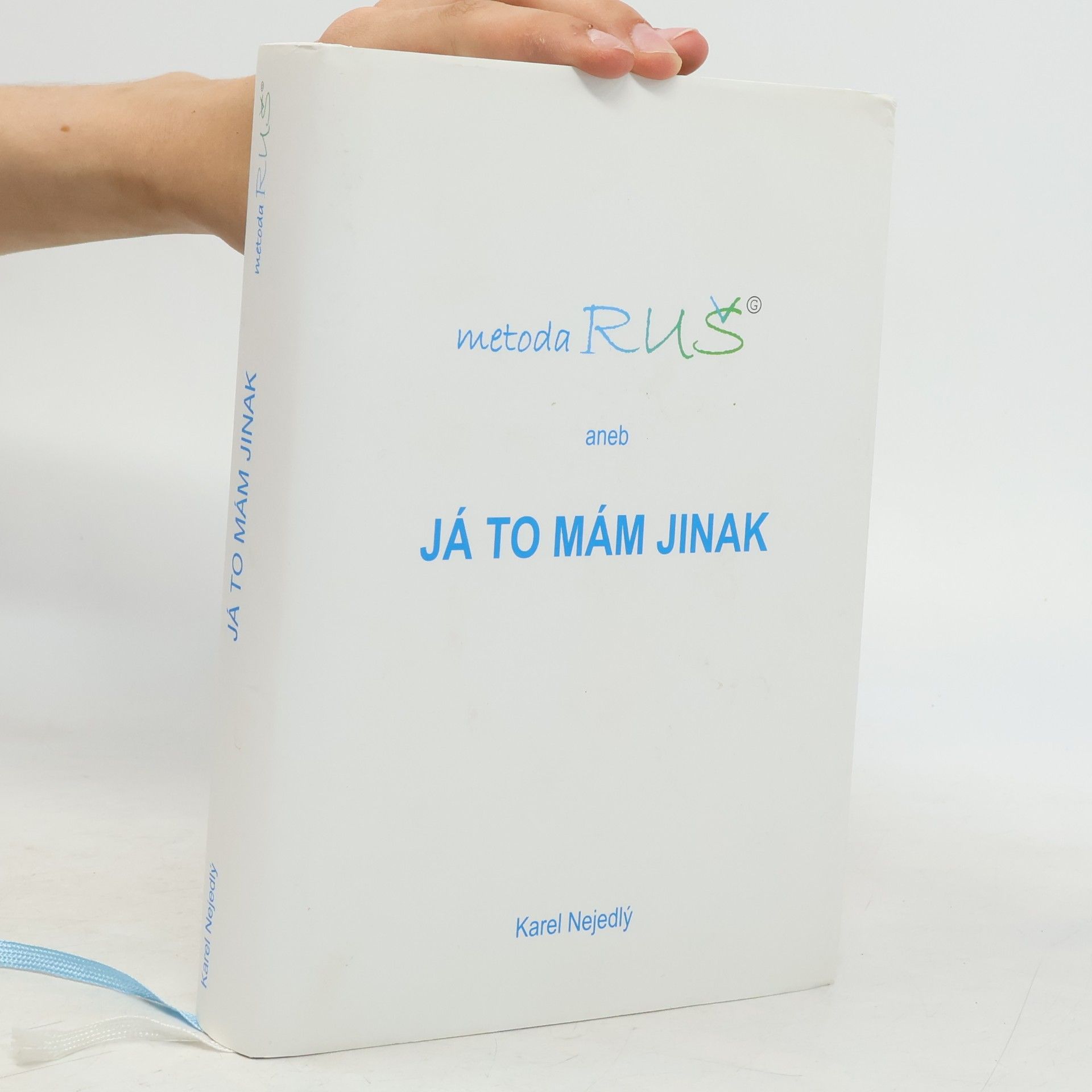 Karel Nejedlý Metoda RUŠ aneb Já to mám jinak